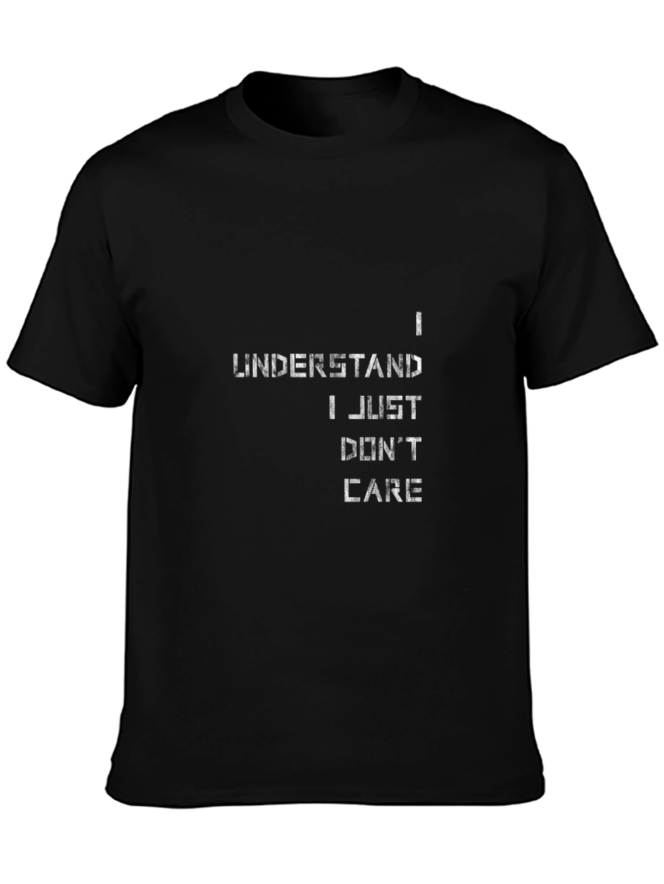 I Understand I Just Dont Care Graphic Tee
