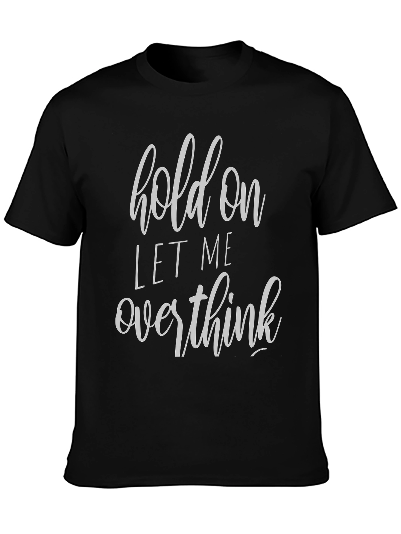 Hold On Overthink Graphic T-Shirt