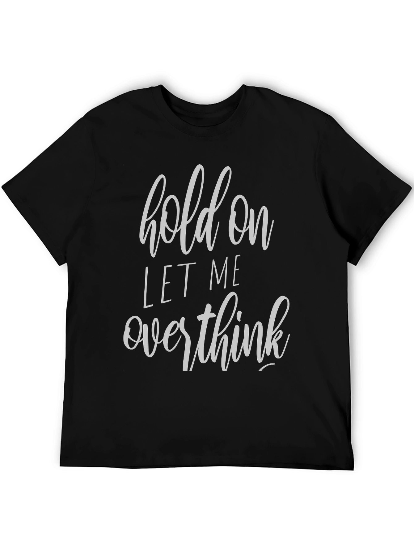 Hold On Overthink Graphic T-Shirt