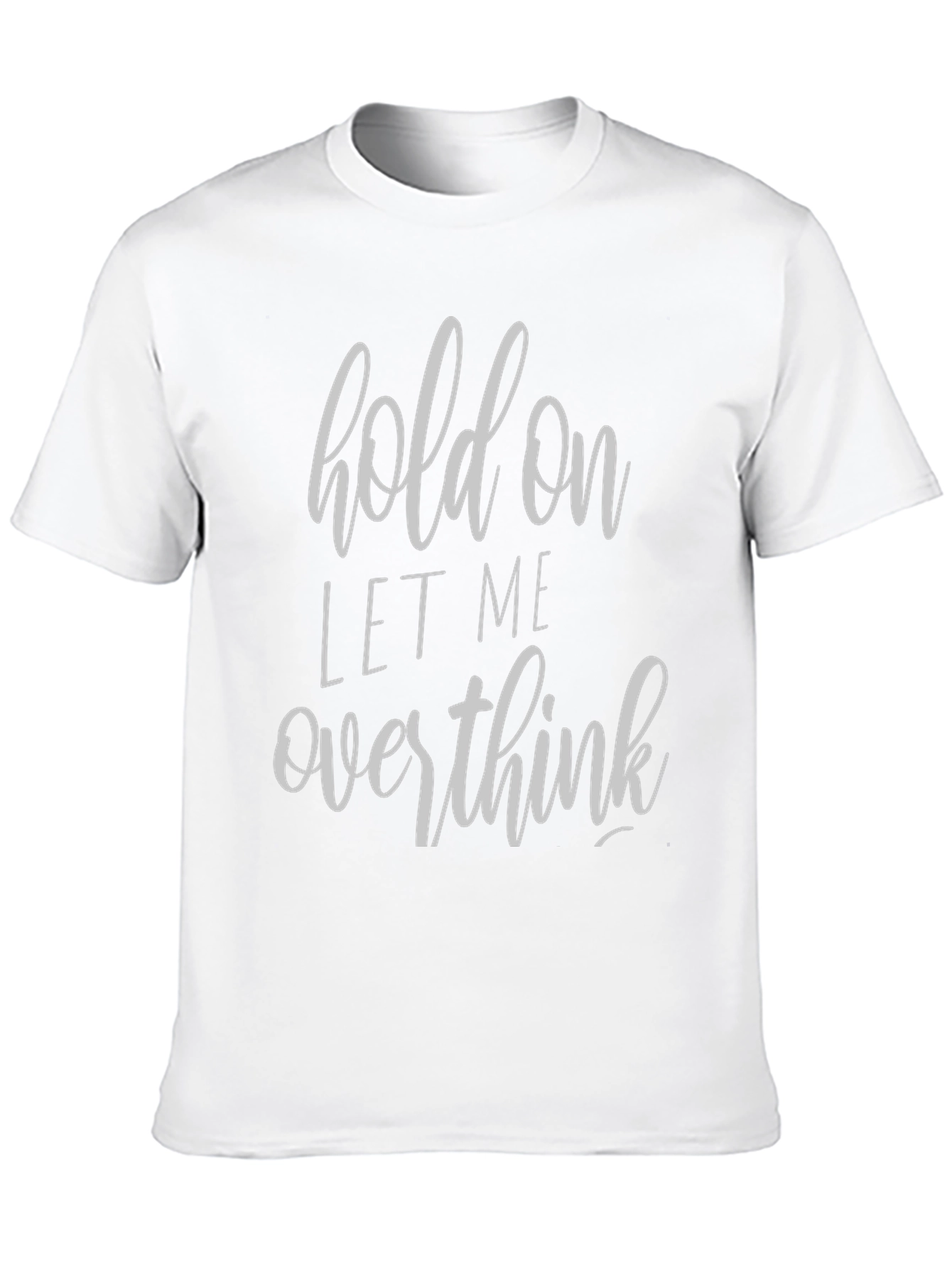 Hold On Overthink Graphic T-Shirt