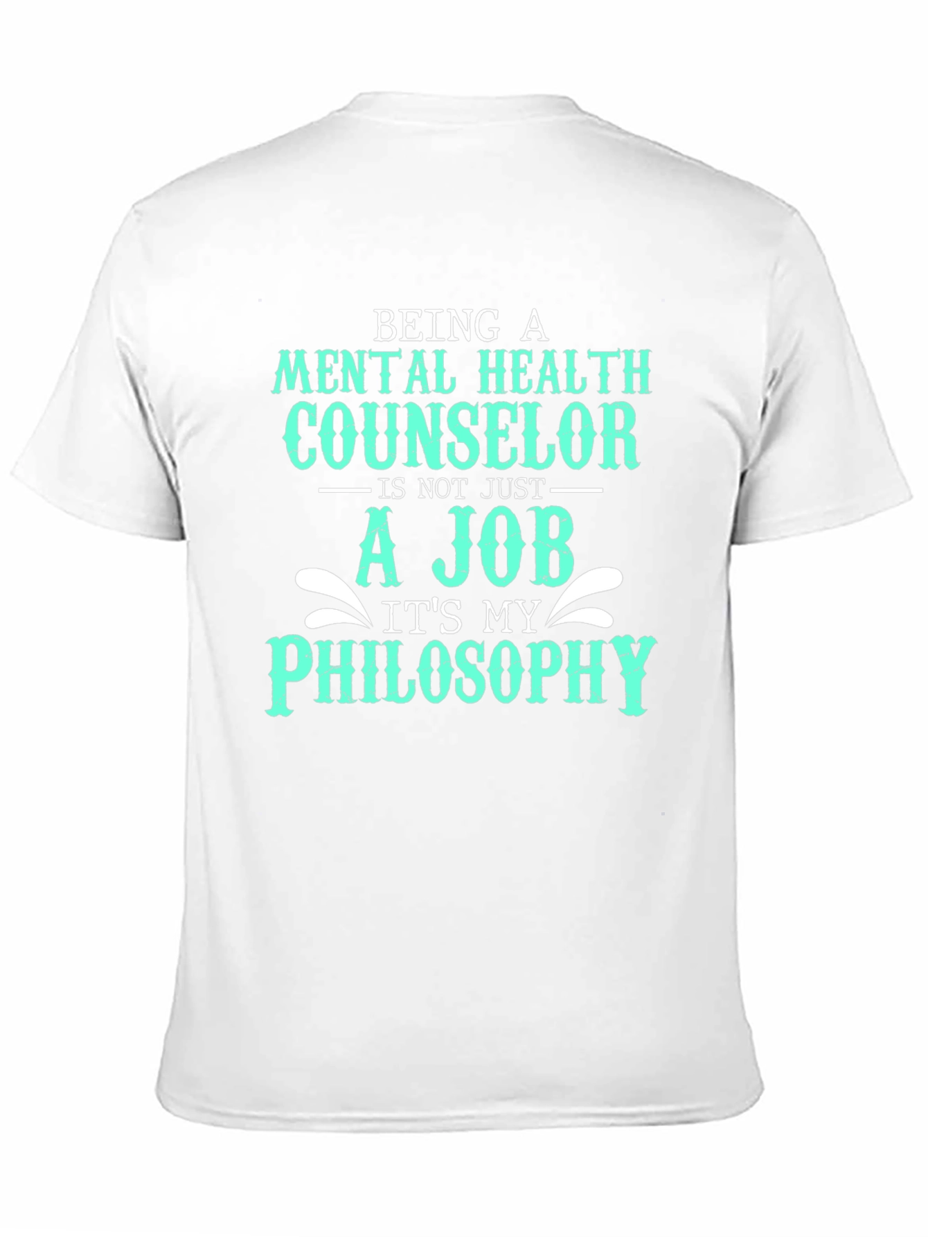 Mental Health Counselor T-Shirt - Philosophy Not Job