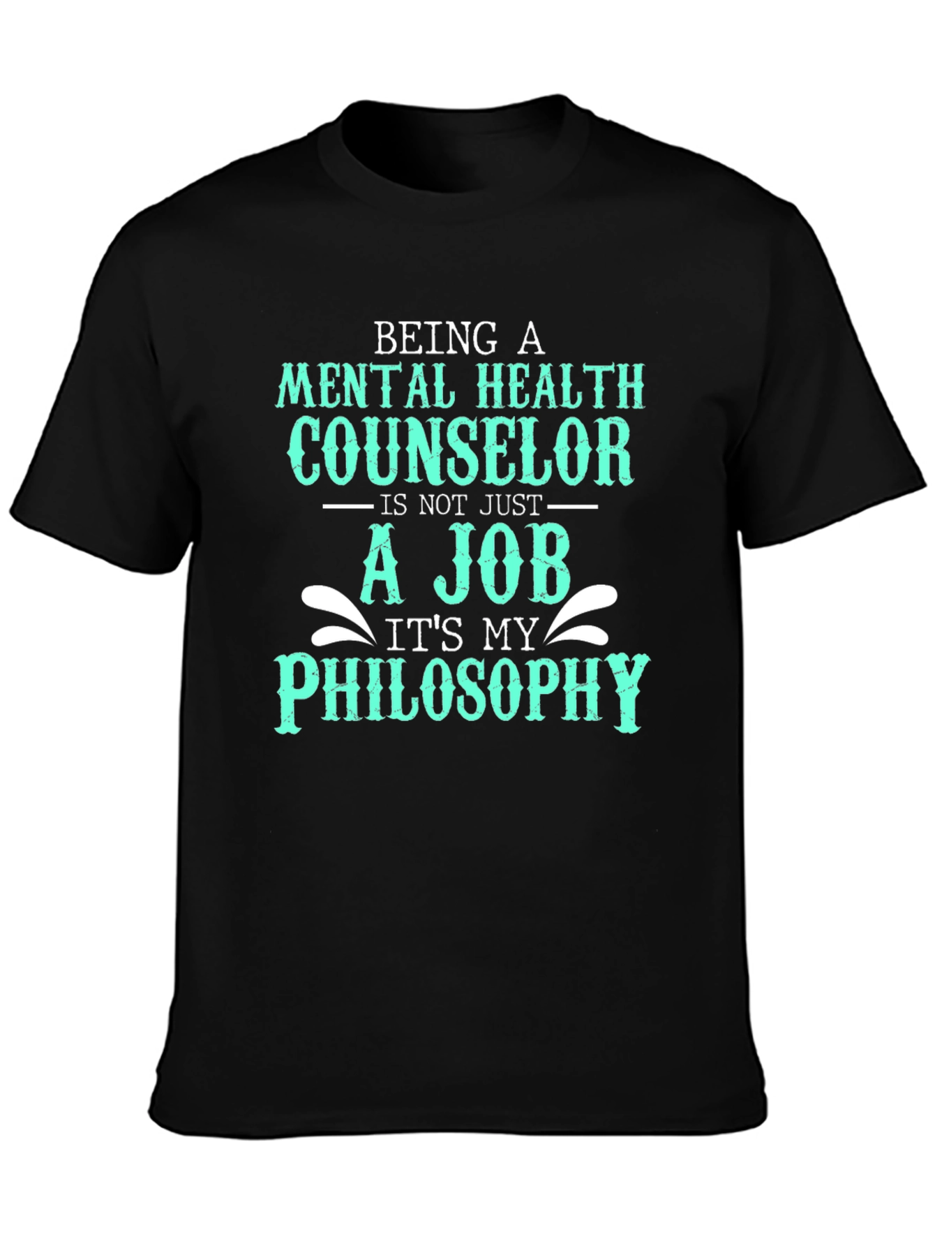 Mental Health Counselor T-Shirt - Philosophy Not Job
