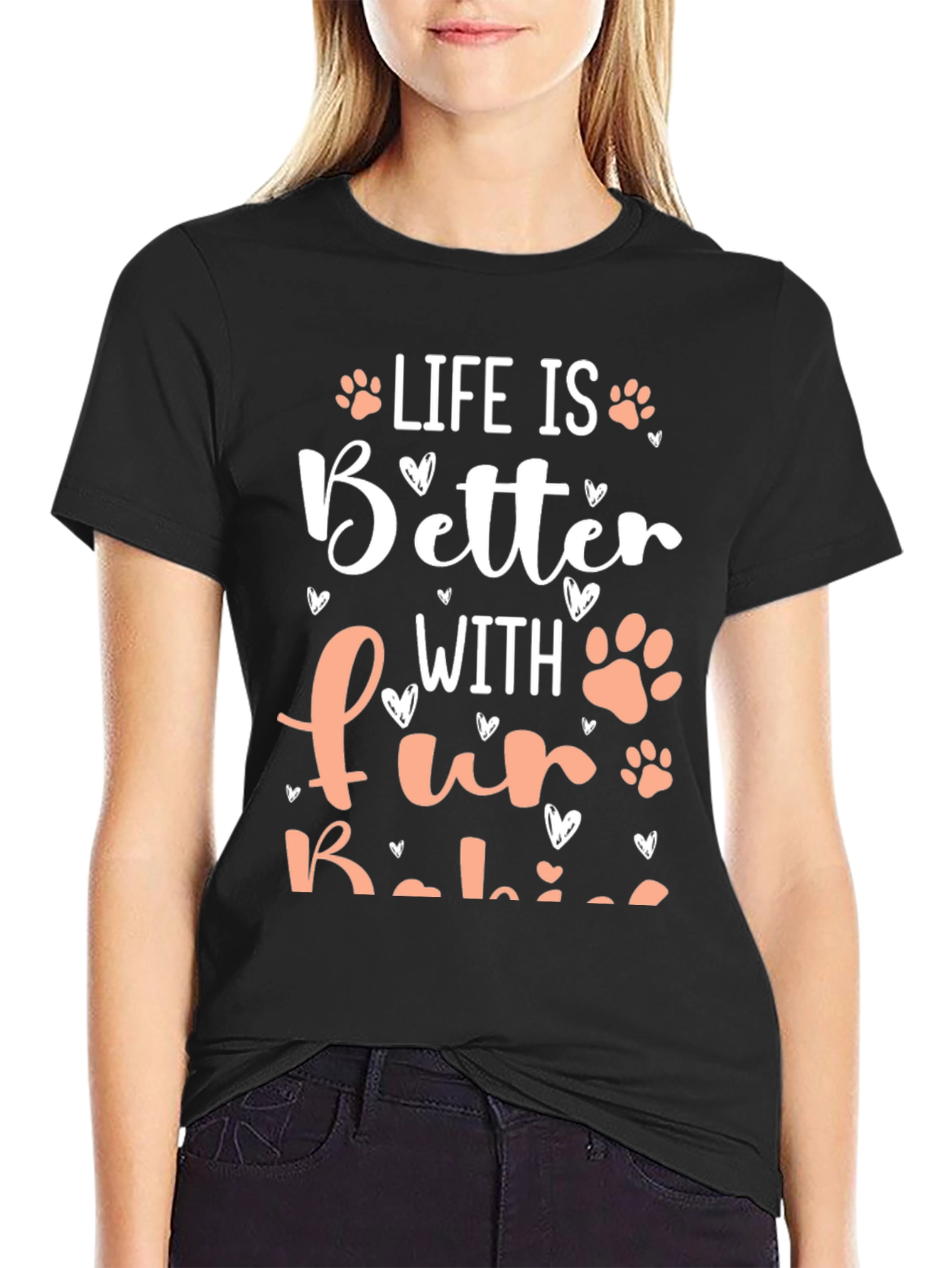 Life is Better with Fur Babies T-Shirt