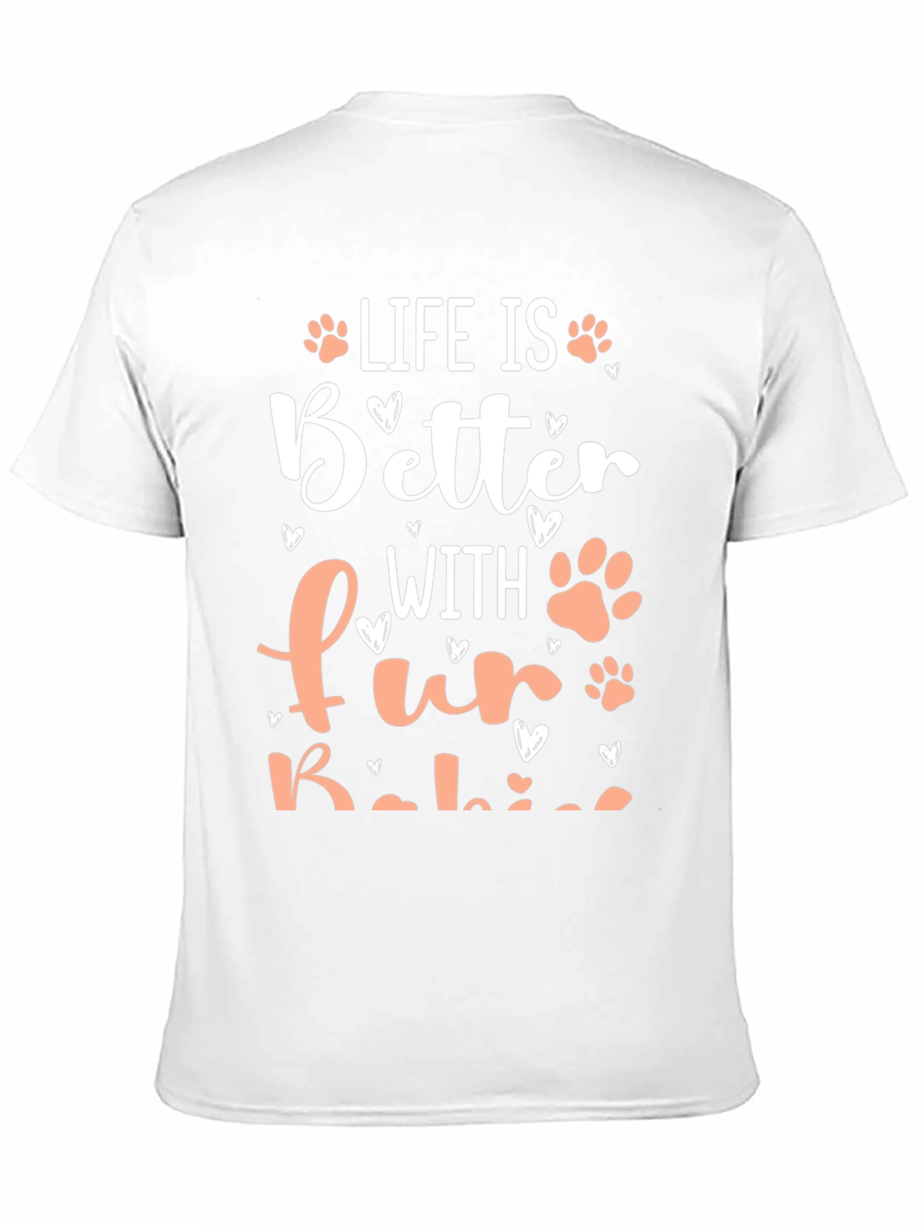 Life is Better with Fur Babies T-Shirt