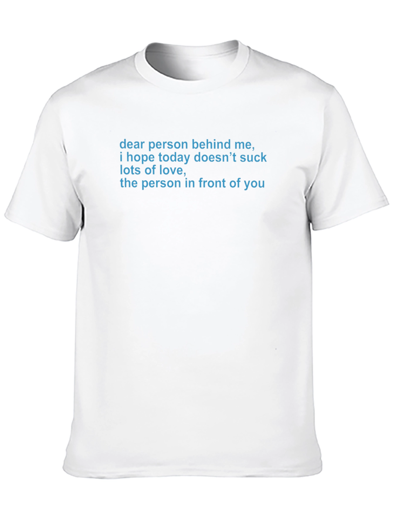 Funny Dear Person Behind Me Graphic Tee