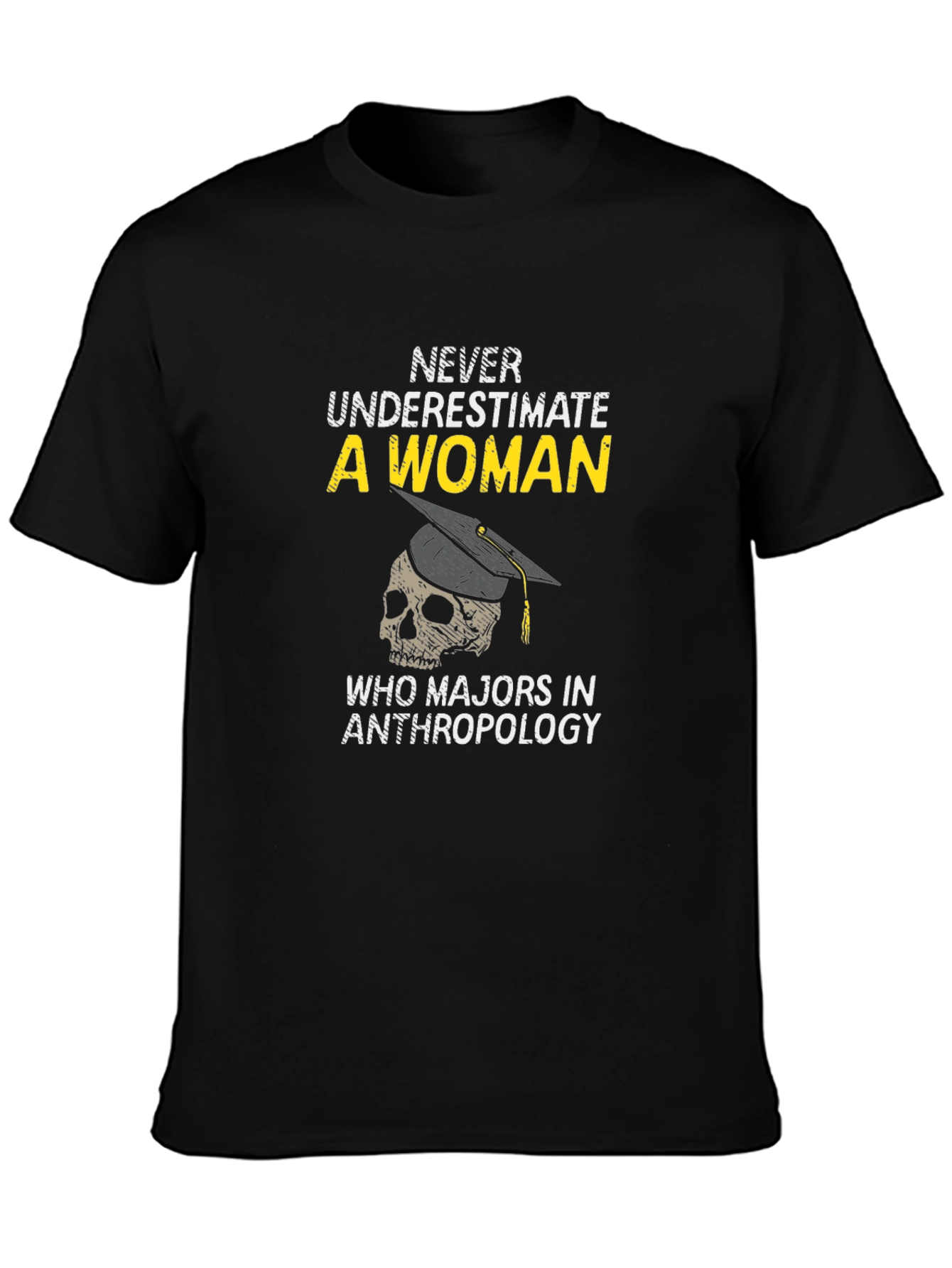 Anthropology Major Woman T-Shirt - Never Underestimate