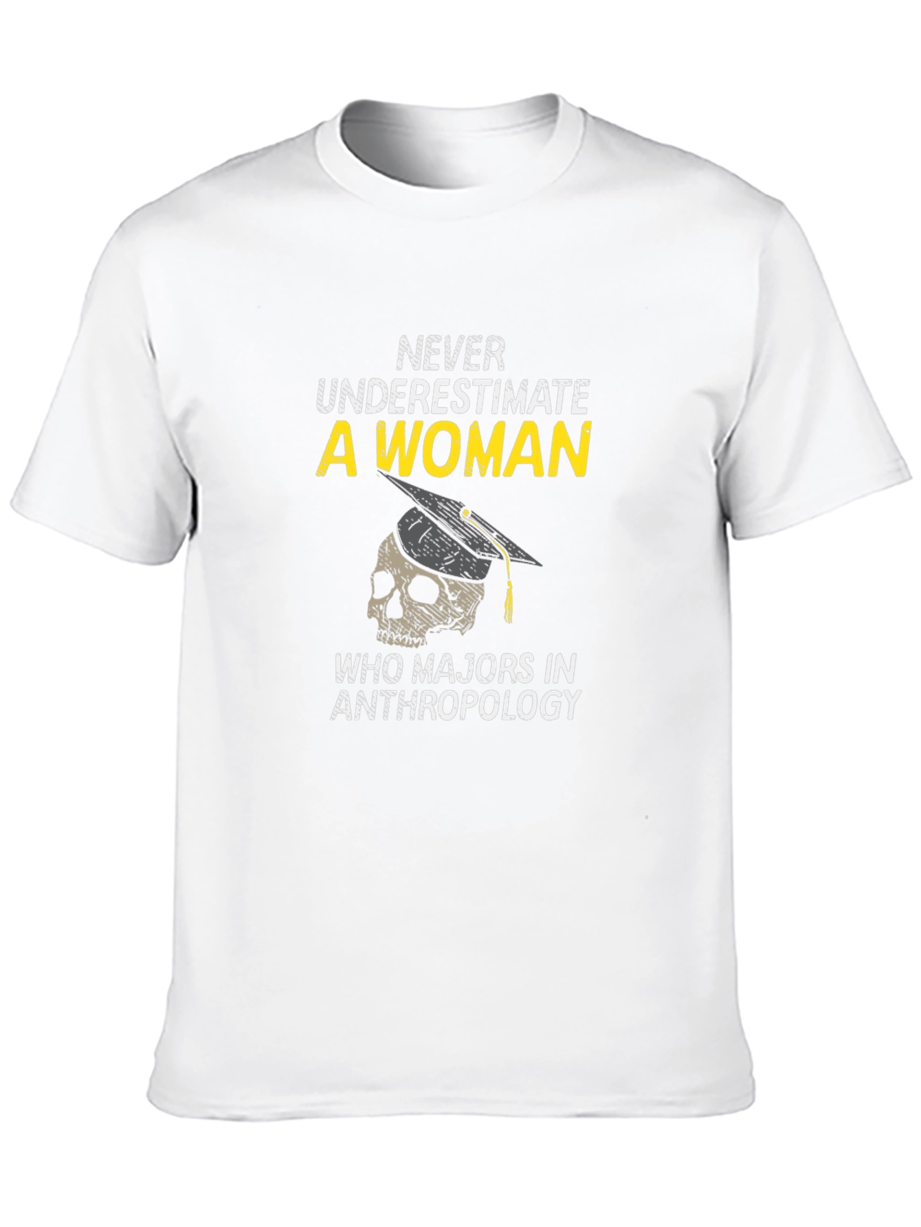 Anthropology Major Woman T-Shirt - Never Underestimate