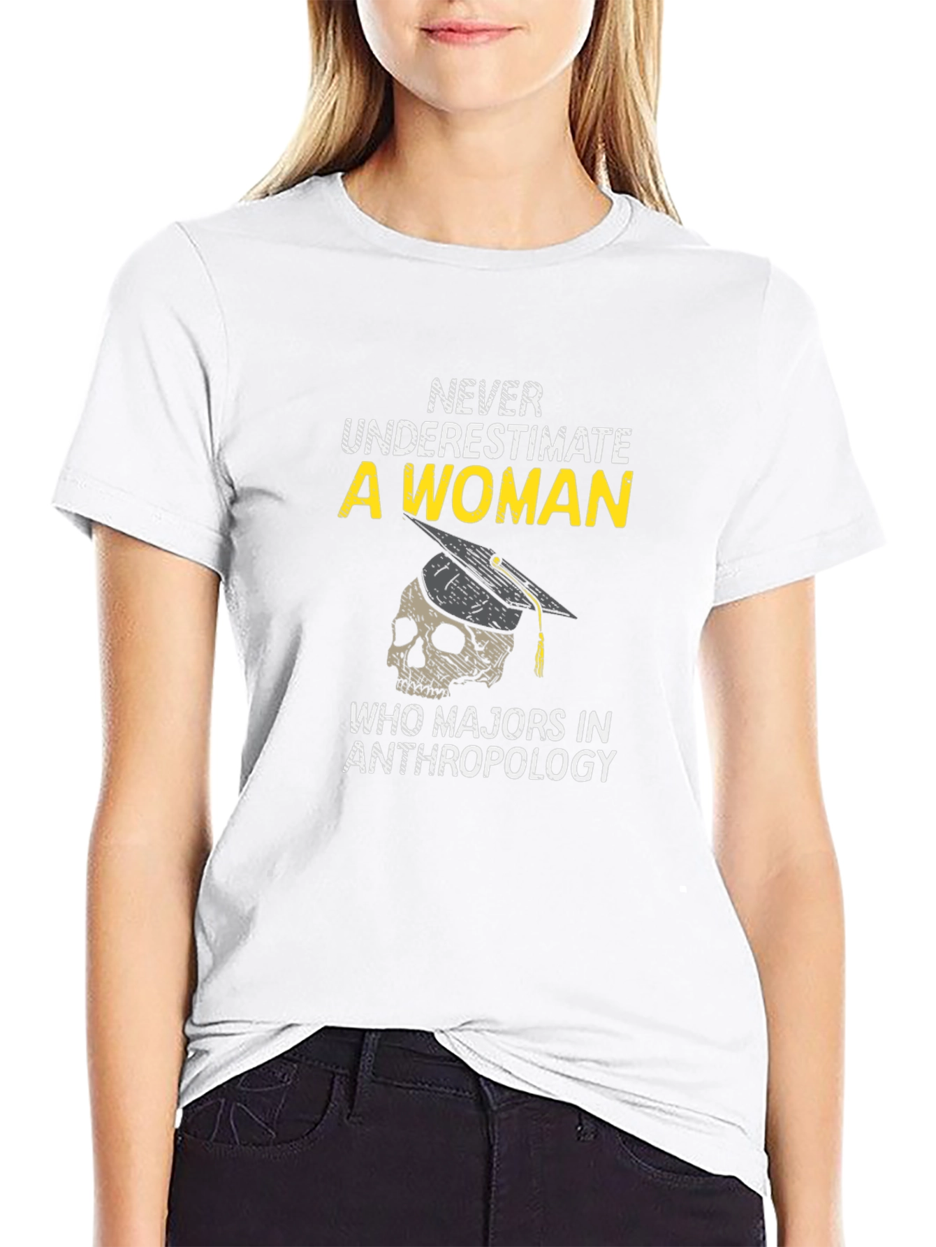 Anthropology Major Woman T-Shirt - Never Underestimate