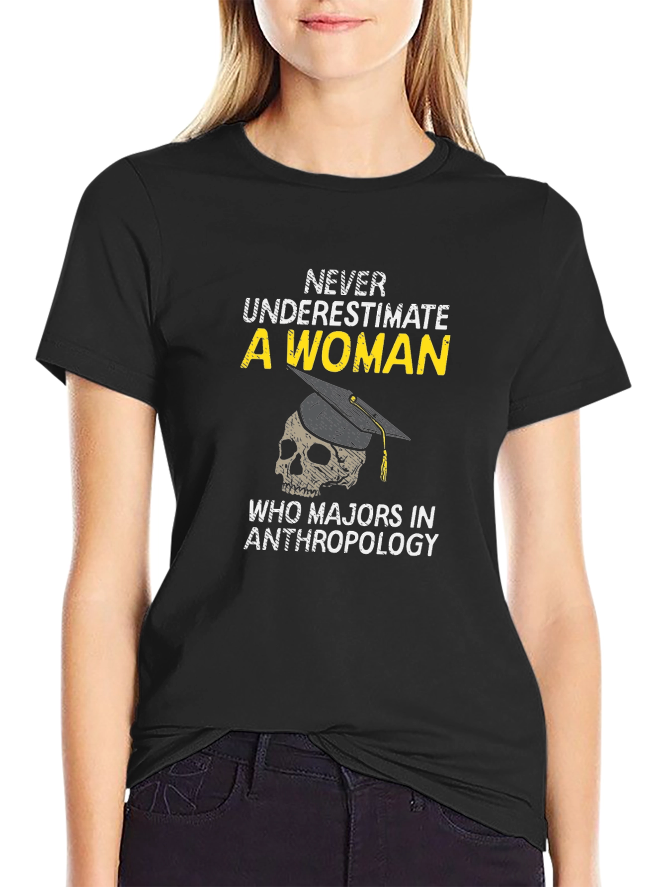 Anthropology Major Woman T-Shirt - Never Underestimate