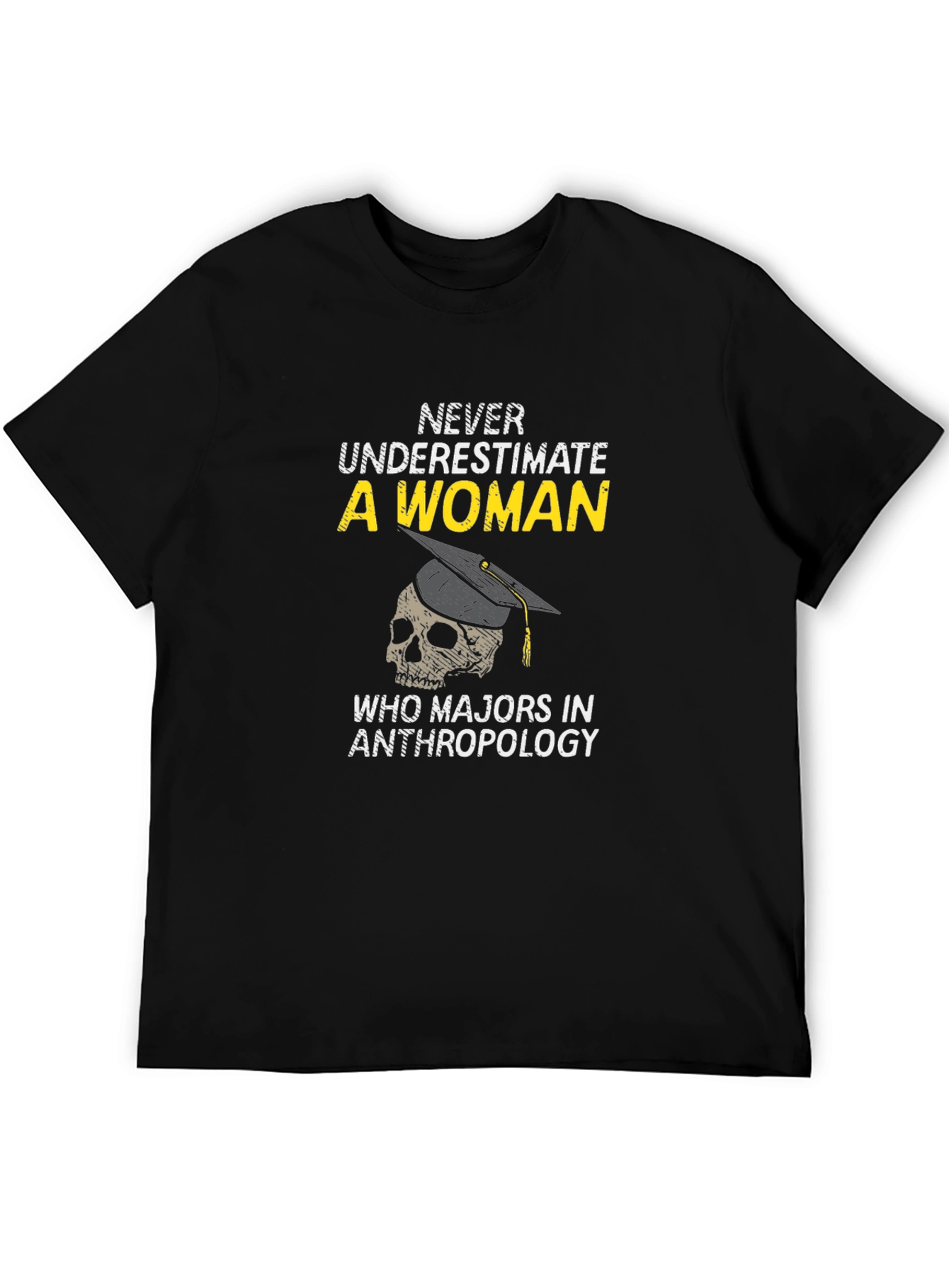 Anthropology Major Woman T-Shirt - Never Underestimate