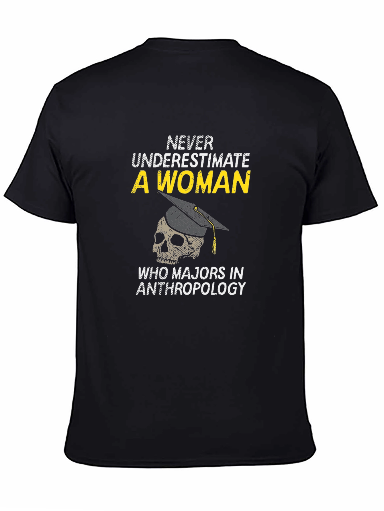 Anthropology Major Woman T-Shirt - Never Underestimate