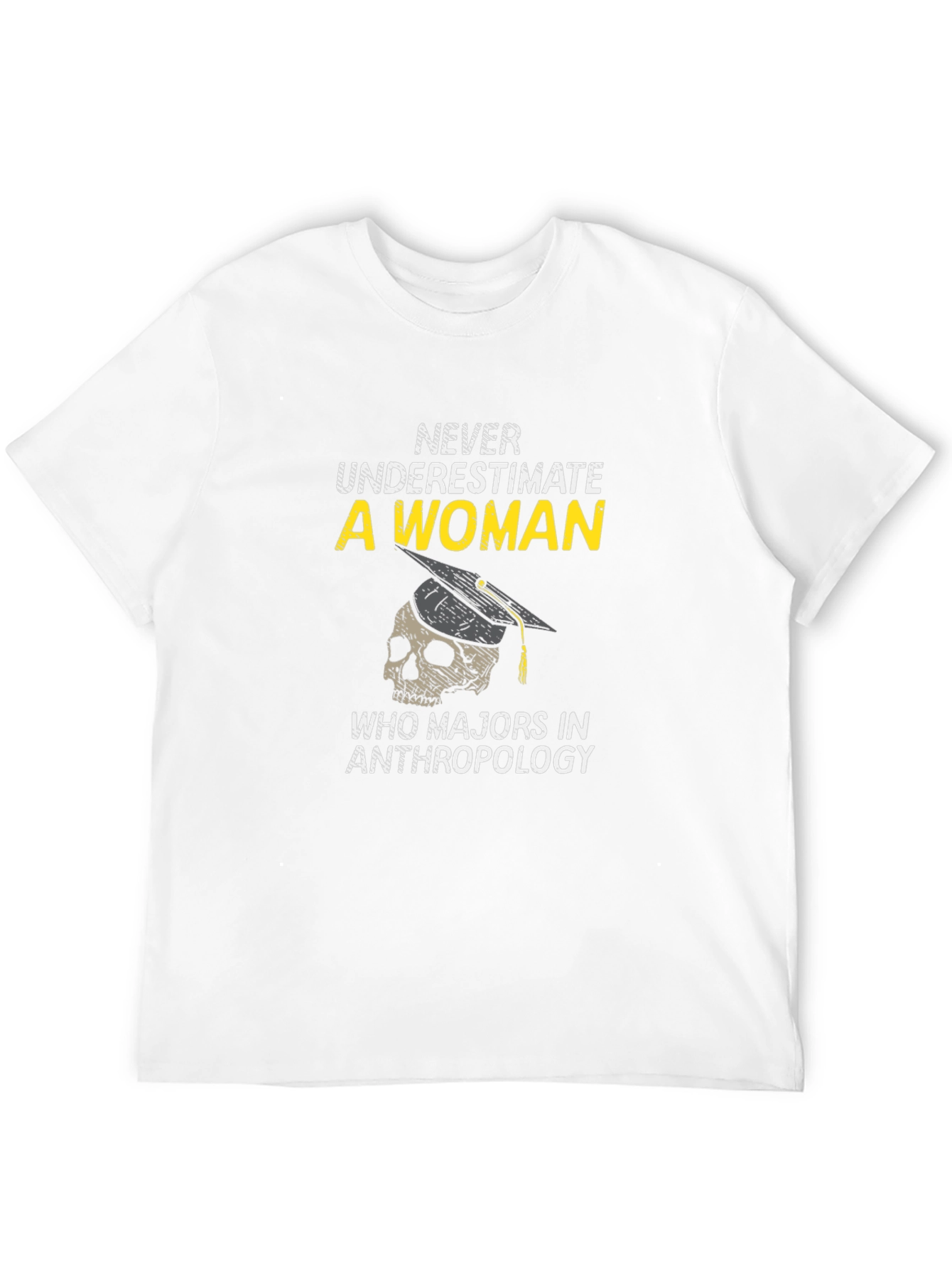 Anthropology Major Woman T-Shirt - Never Underestimate