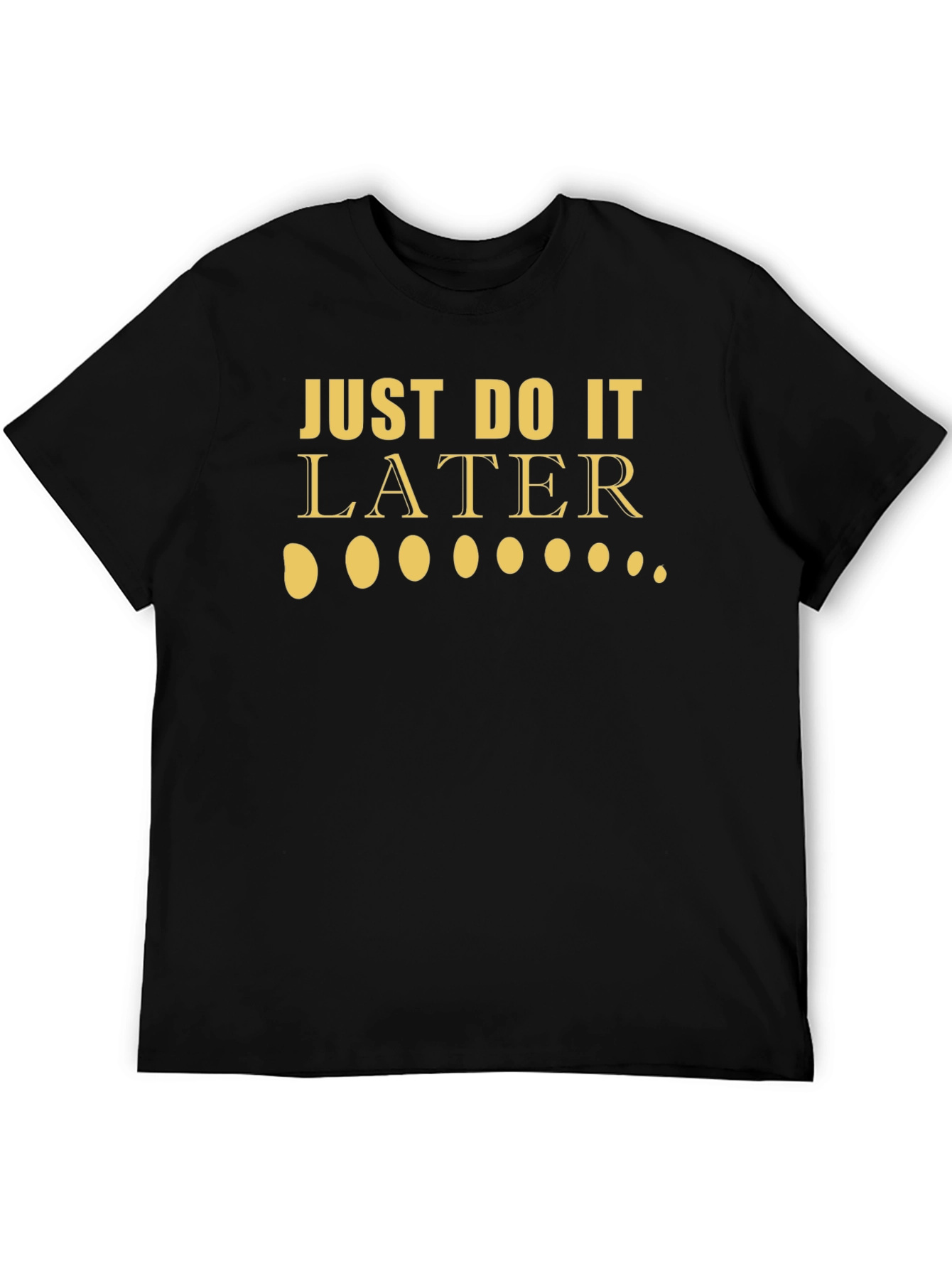 Just Do It Later Funny Graphic Tee