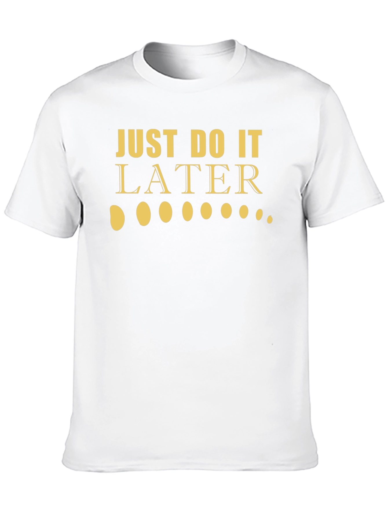 Just Do It Later Funny Graphic Tee