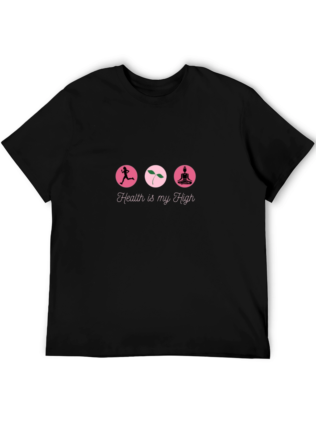 Health Is My High T-Shirt