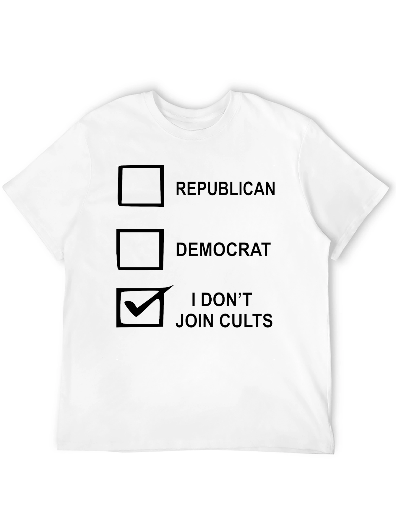 Political Humor T-Shirt - I Dont Join Cults