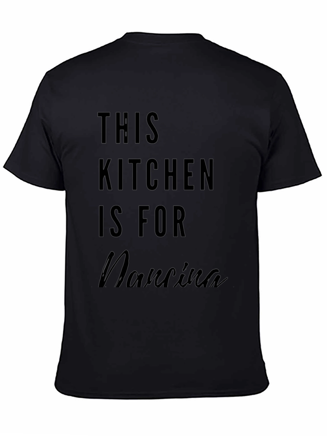 This Kitchen Is For Nanina - Black Tee