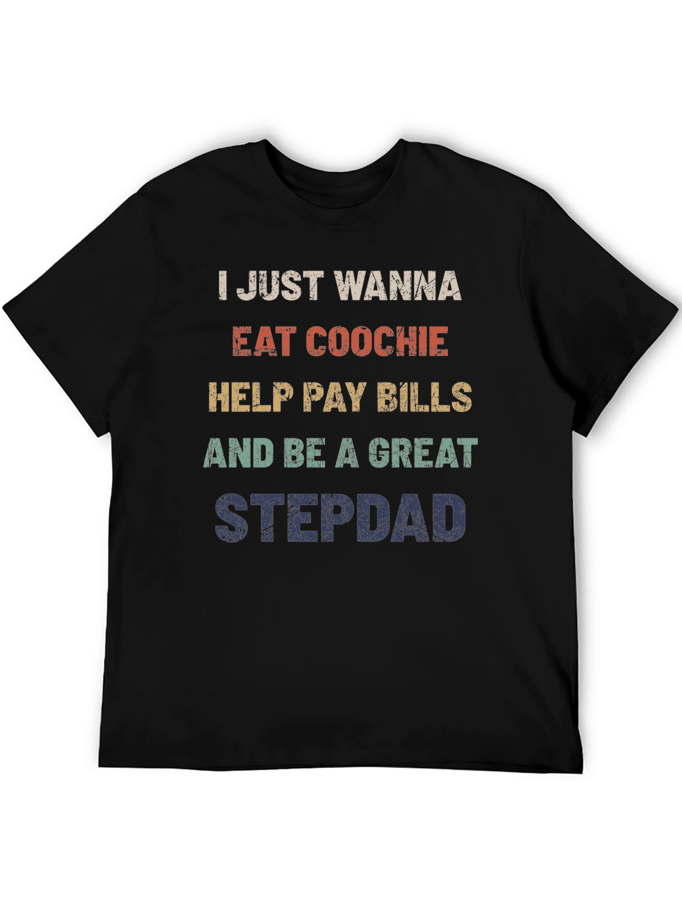 Funny Stepdad T-Shirt - Eat Coochie Pay Bills
