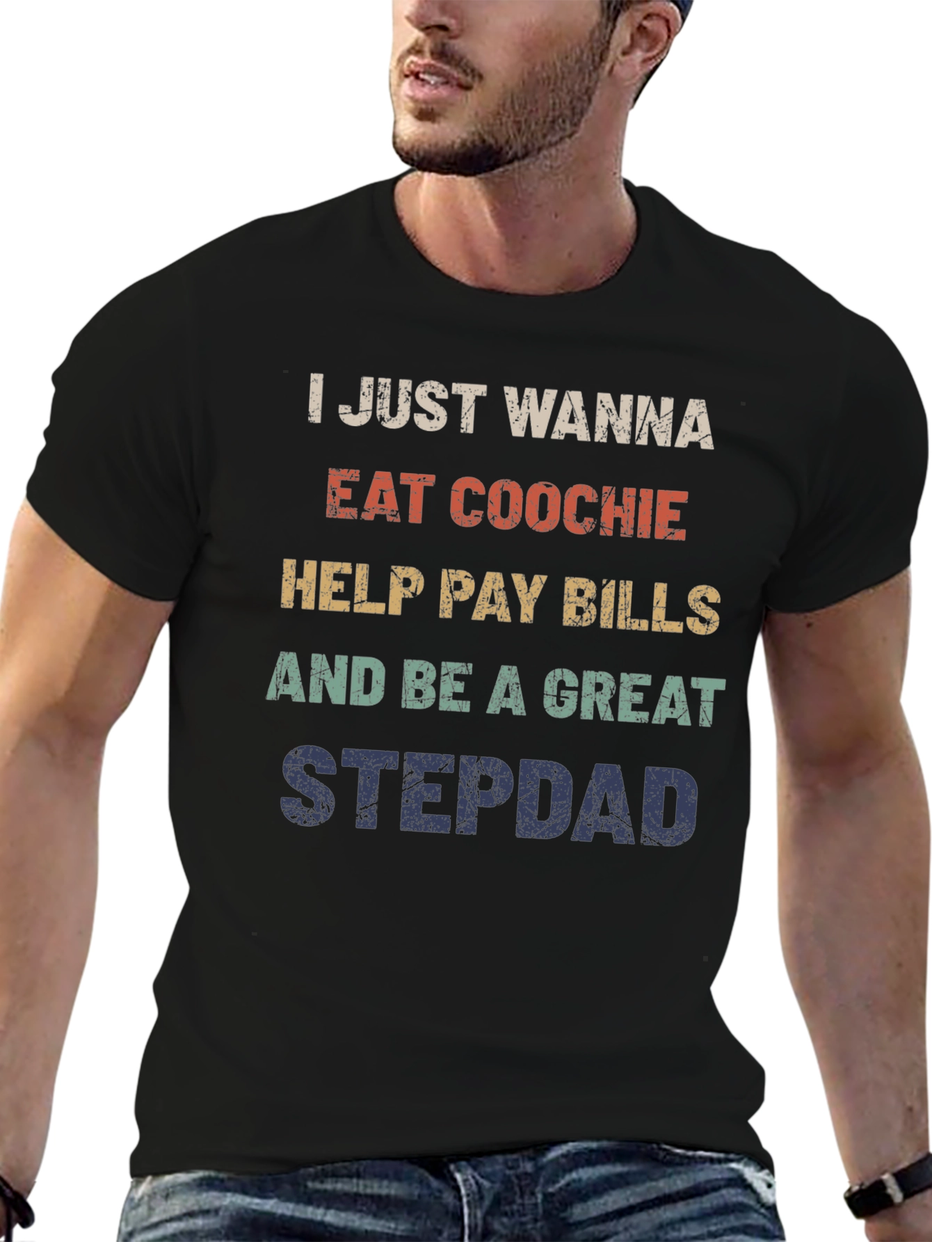 Funny Stepdad T-Shirt - Eat Coochie Pay Bills