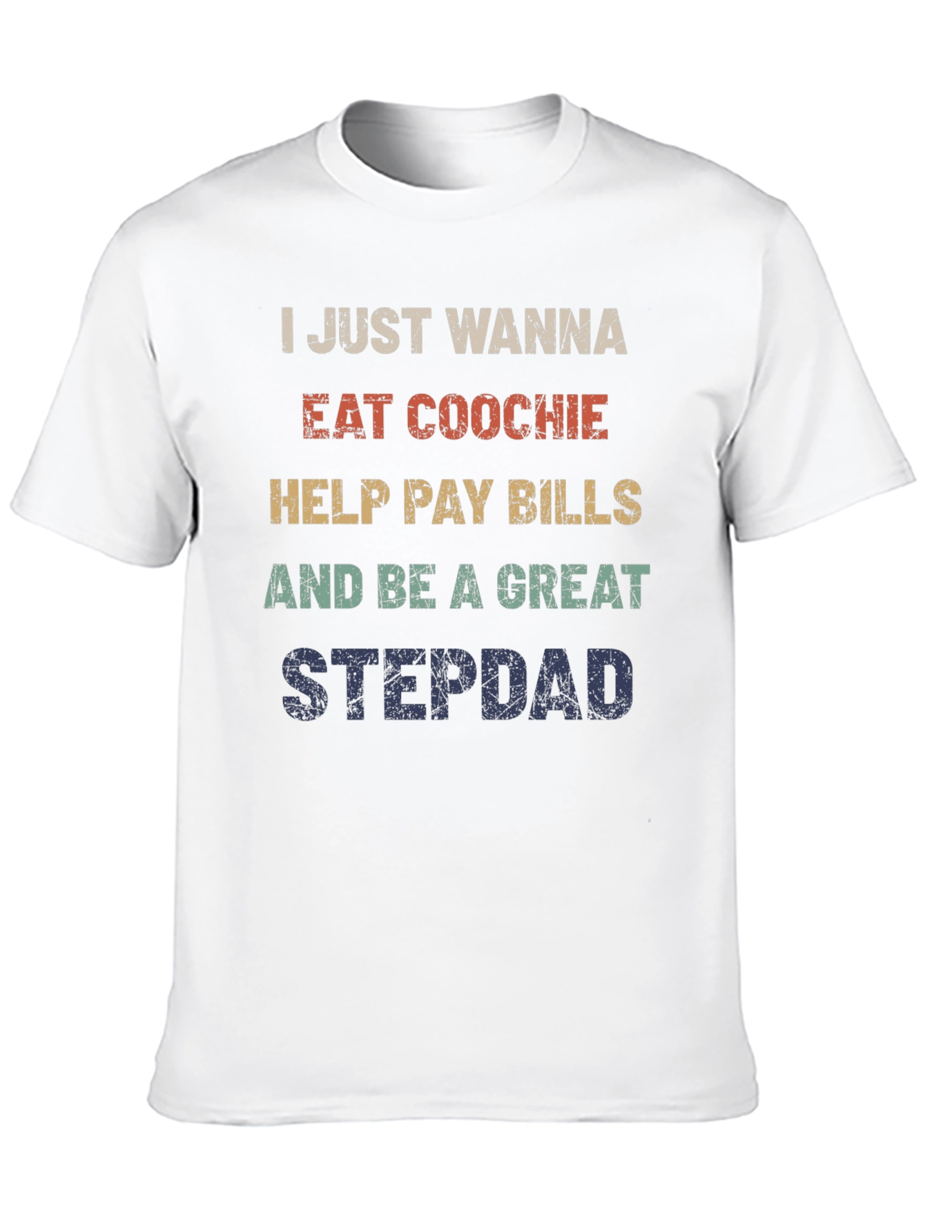 Funny Stepdad T-Shirt - Eat Coochie Pay Bills