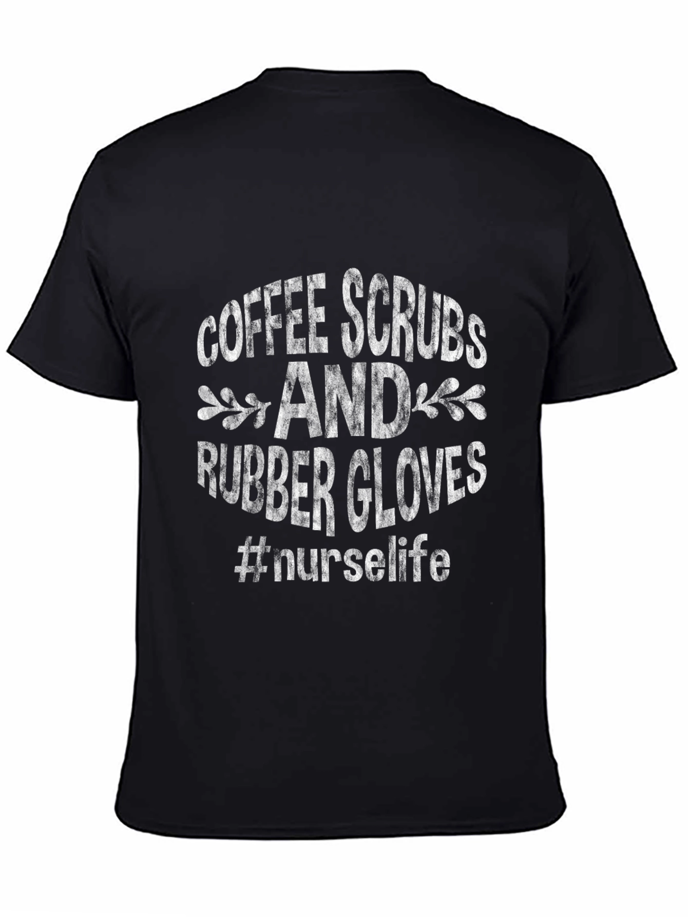 Coffee Scrubs Rubber Gloves Nurse Life Tee