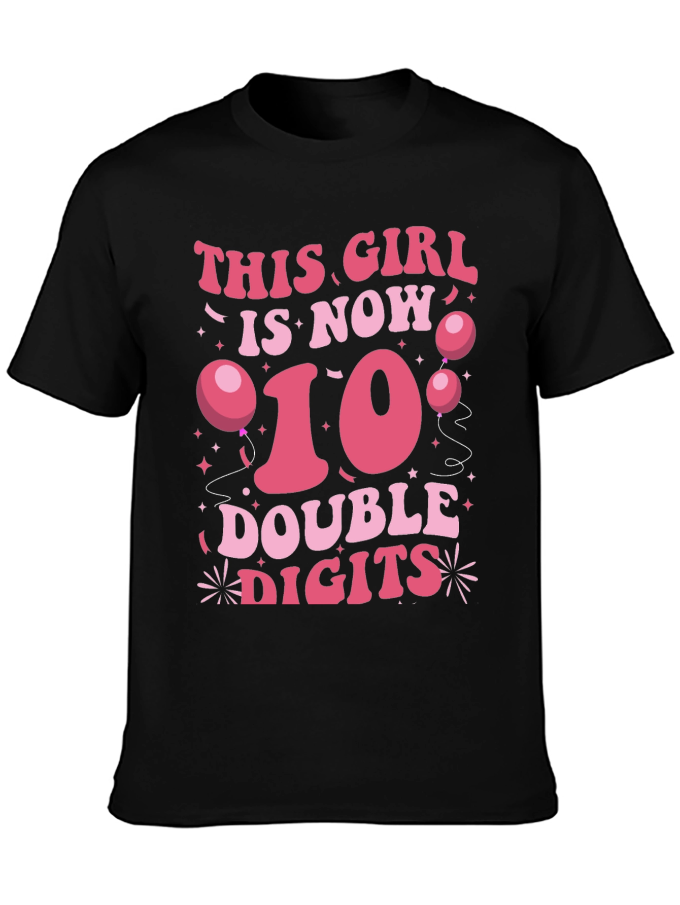 This Girl is Now 10 Double Digits T-Shirt