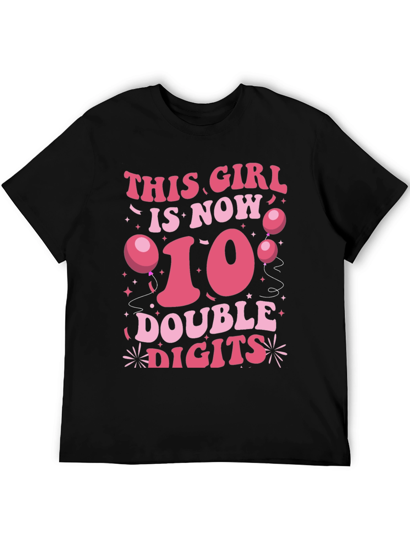 This Girl is Now 10 Double Digits T-Shirt