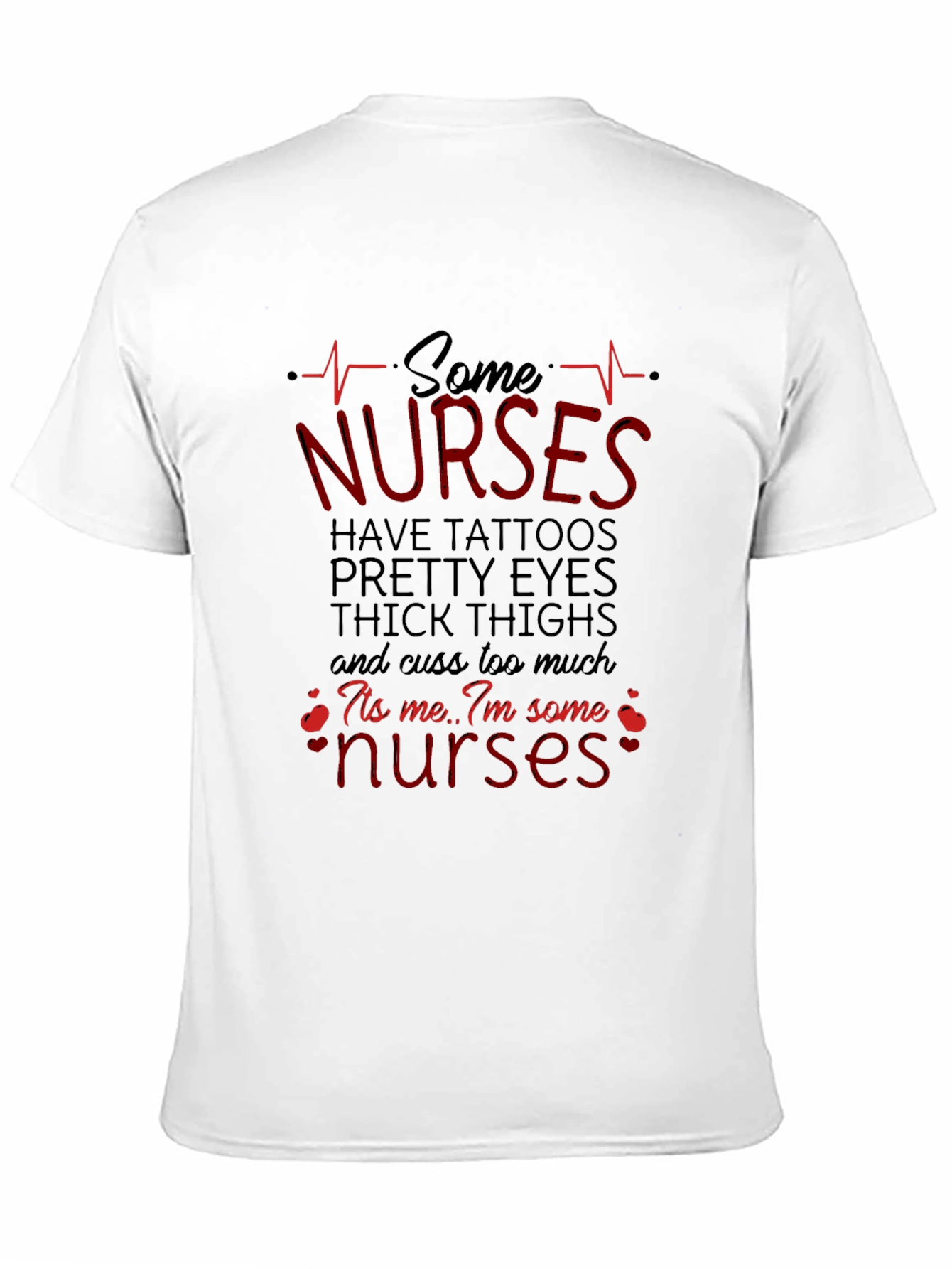 Some Nurses Have Tattoos Graphic Tee