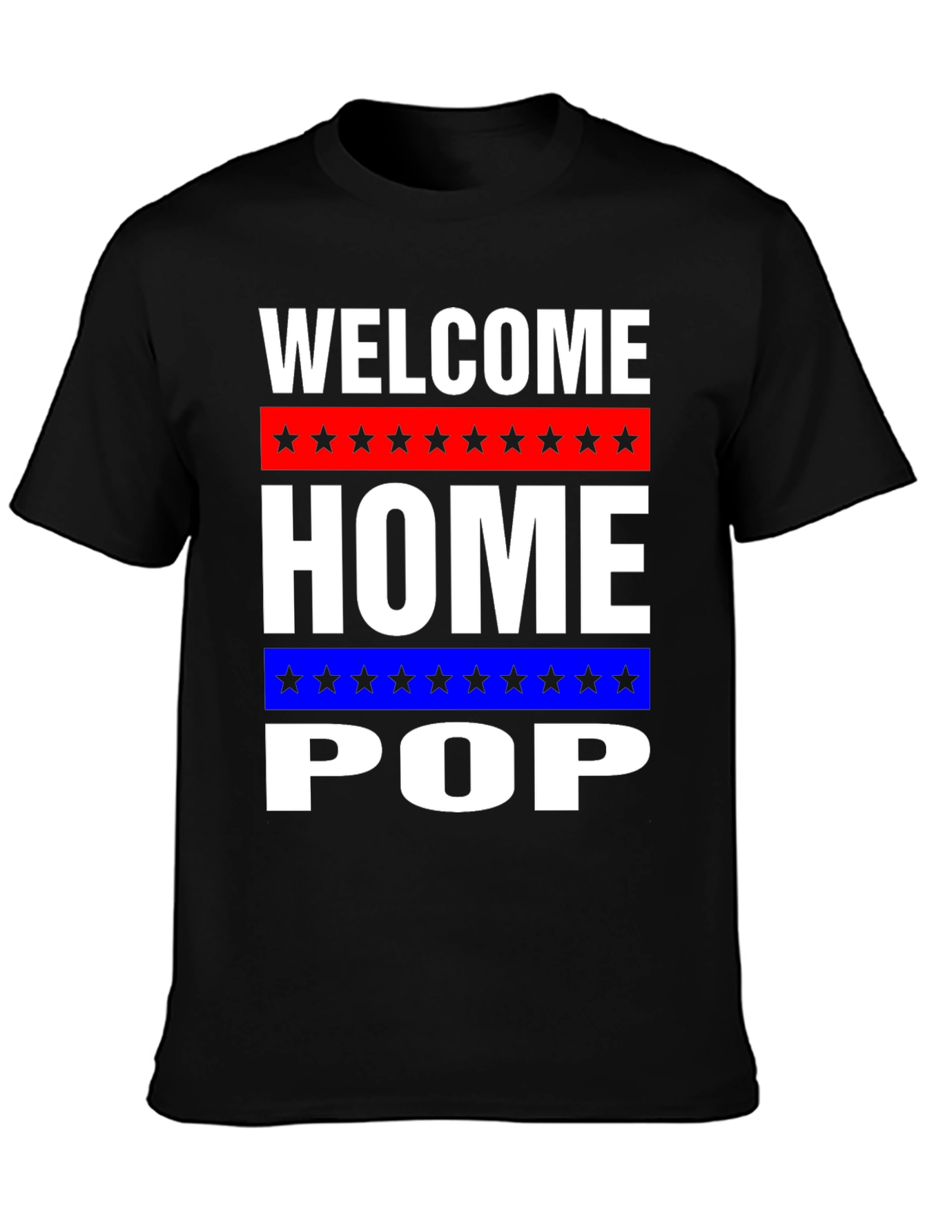 Welcome Home Pop T-Shirt - Patriotic Gift