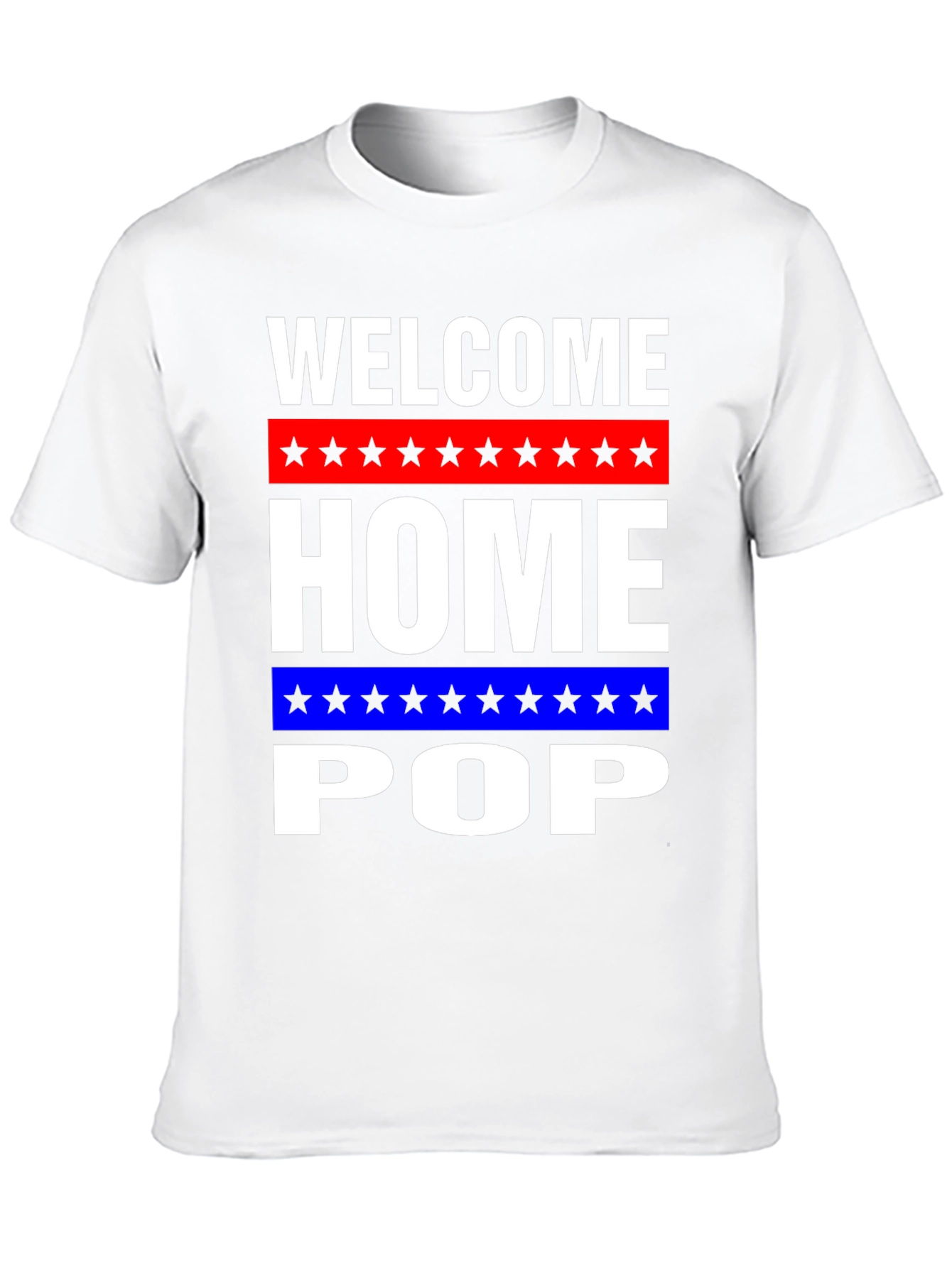 Welcome Home Pop T-Shirt - Patriotic Gift