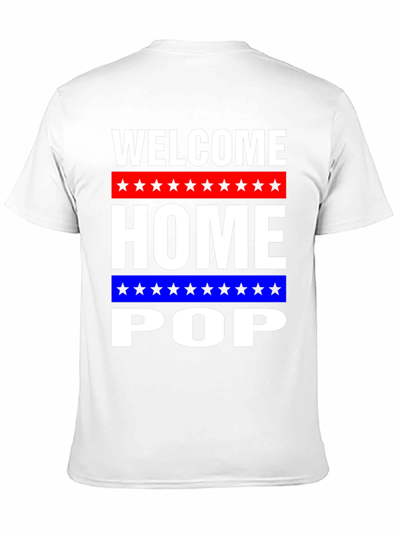 Welcome Home Pop T-Shirt - Patriotic Gift