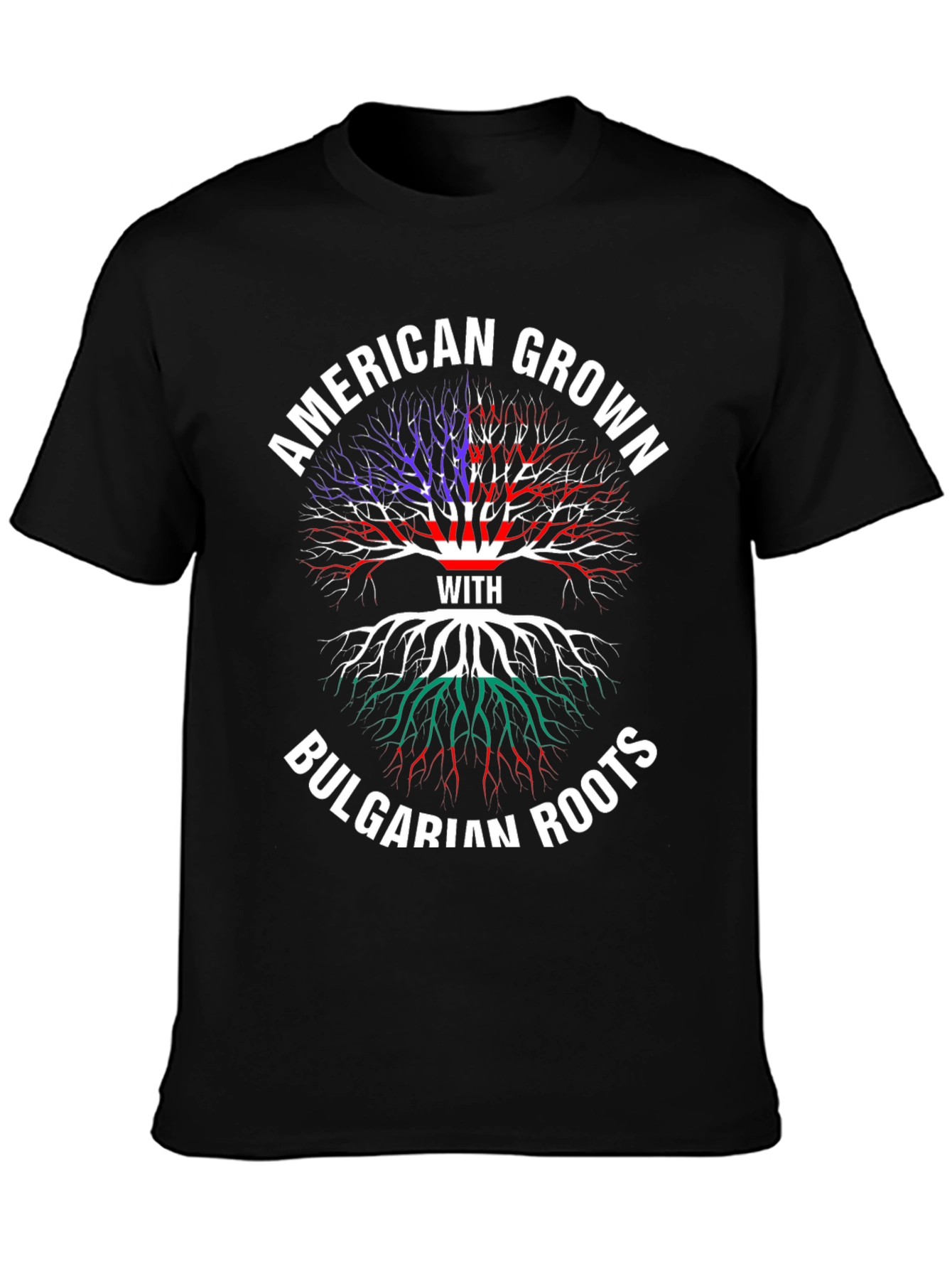 American Grown with Bulgarian Roots T-Shirt