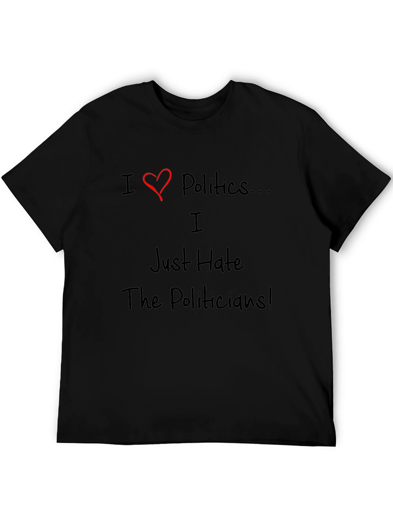 I Love Politics Hate Politicians Graphic T-Shirt