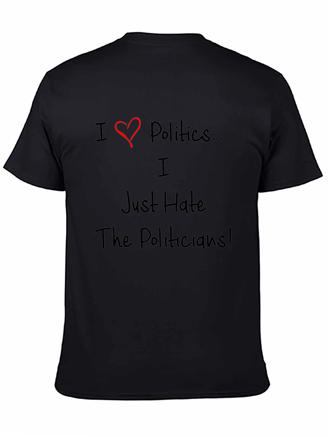 I Love Politics Hate Politicians Graphic T-Shirt