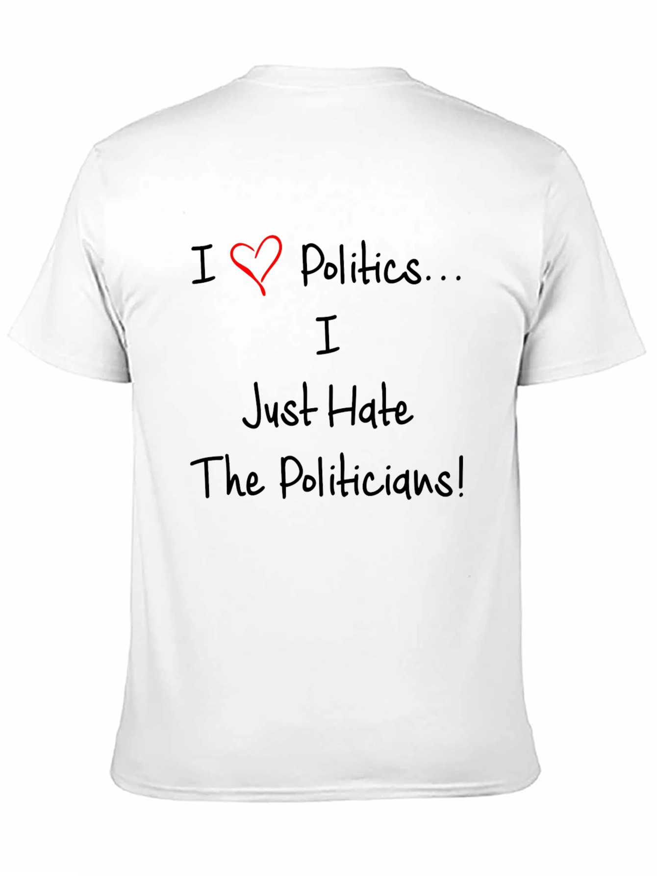 I Love Politics Hate Politicians Graphic T-Shirt