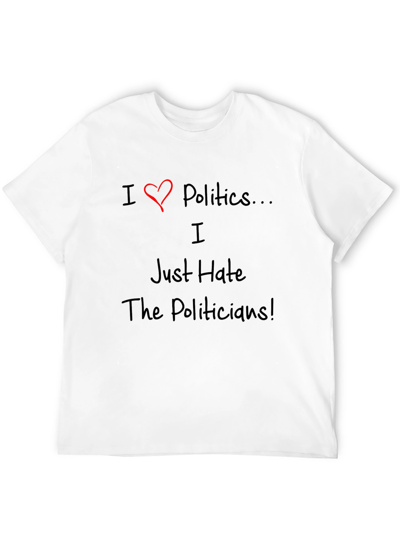I Love Politics Hate Politicians Graphic T-Shirt