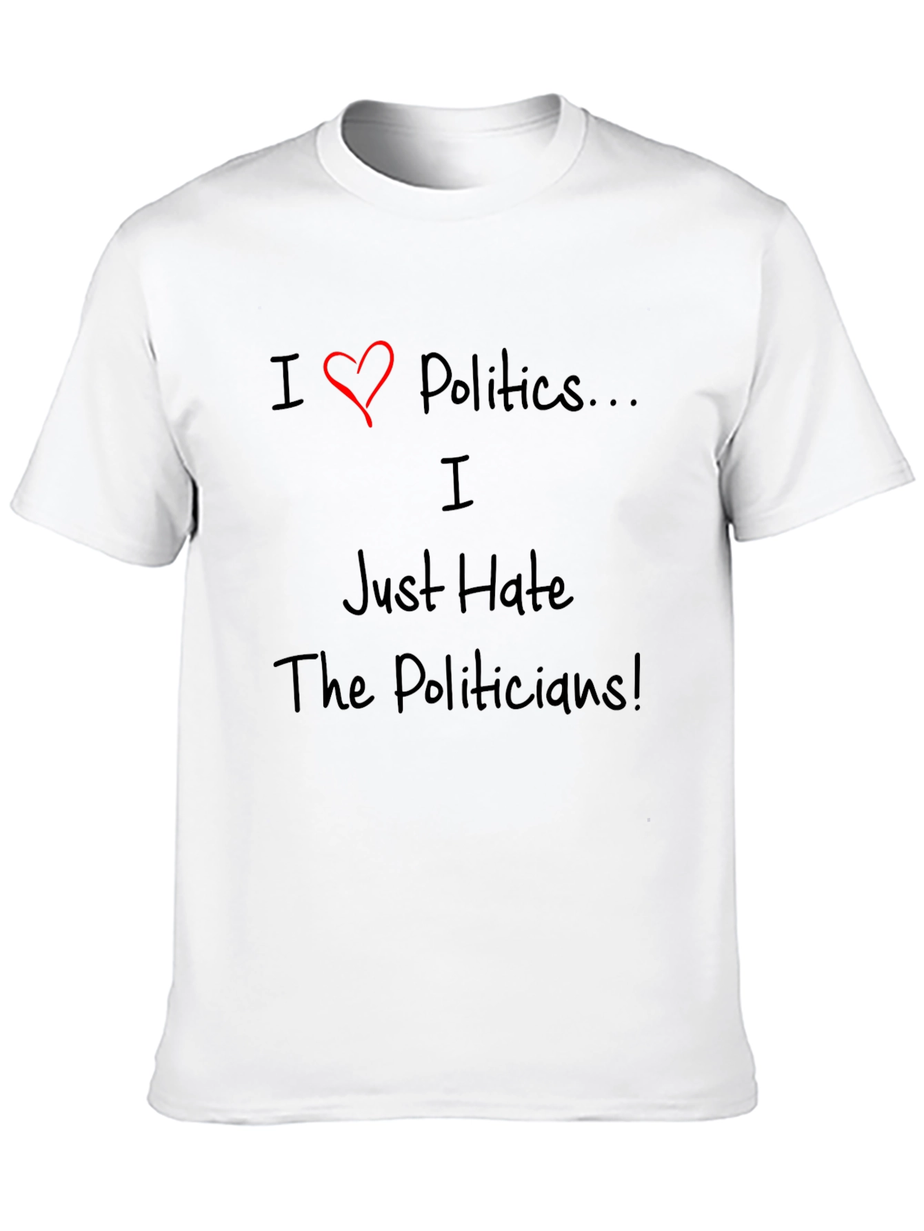 I Love Politics Hate Politicians Graphic T-Shirt