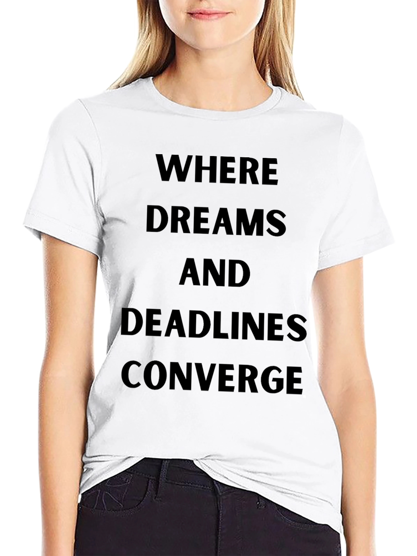 Where Dreams and Deadlines Converge T-Shirt