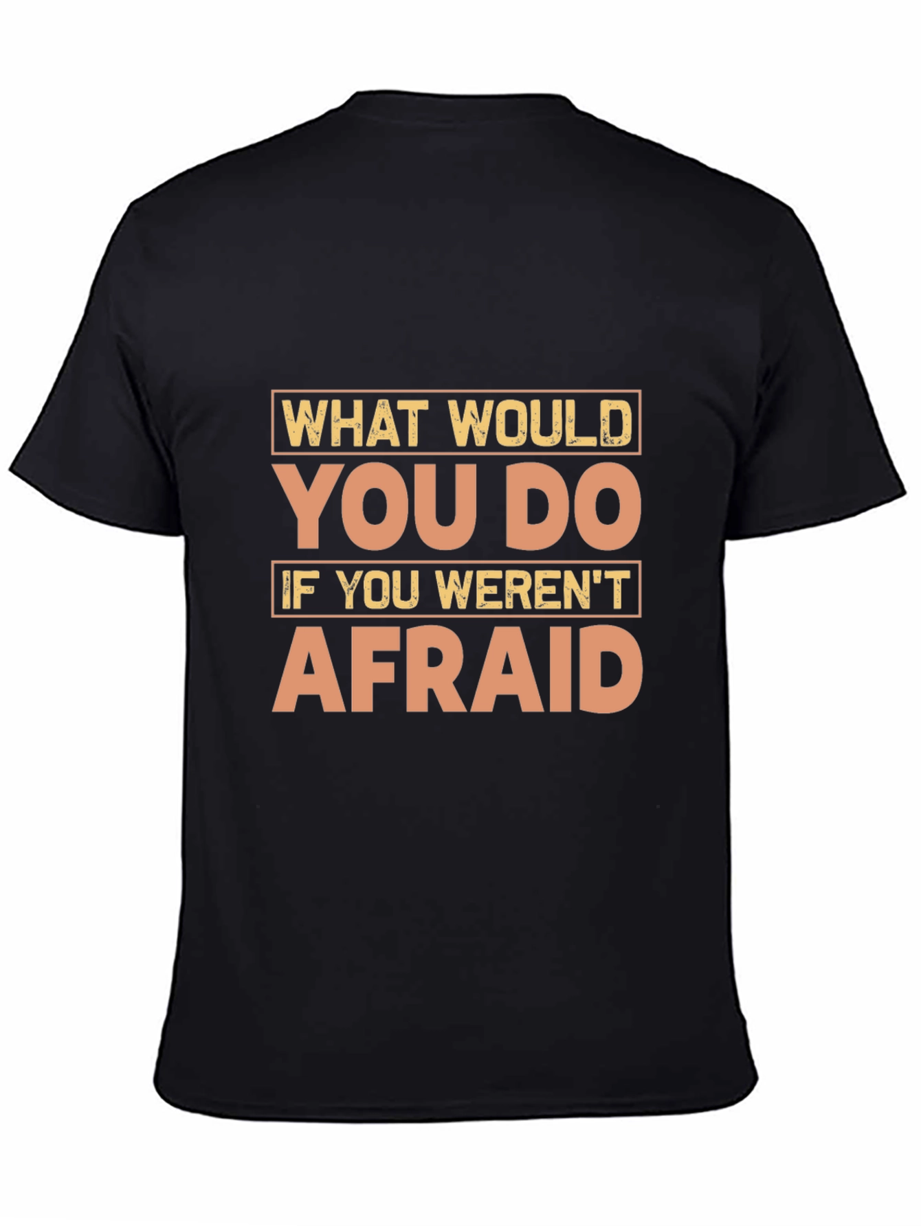 Motivational Quote T-Shirt - What Would You Do