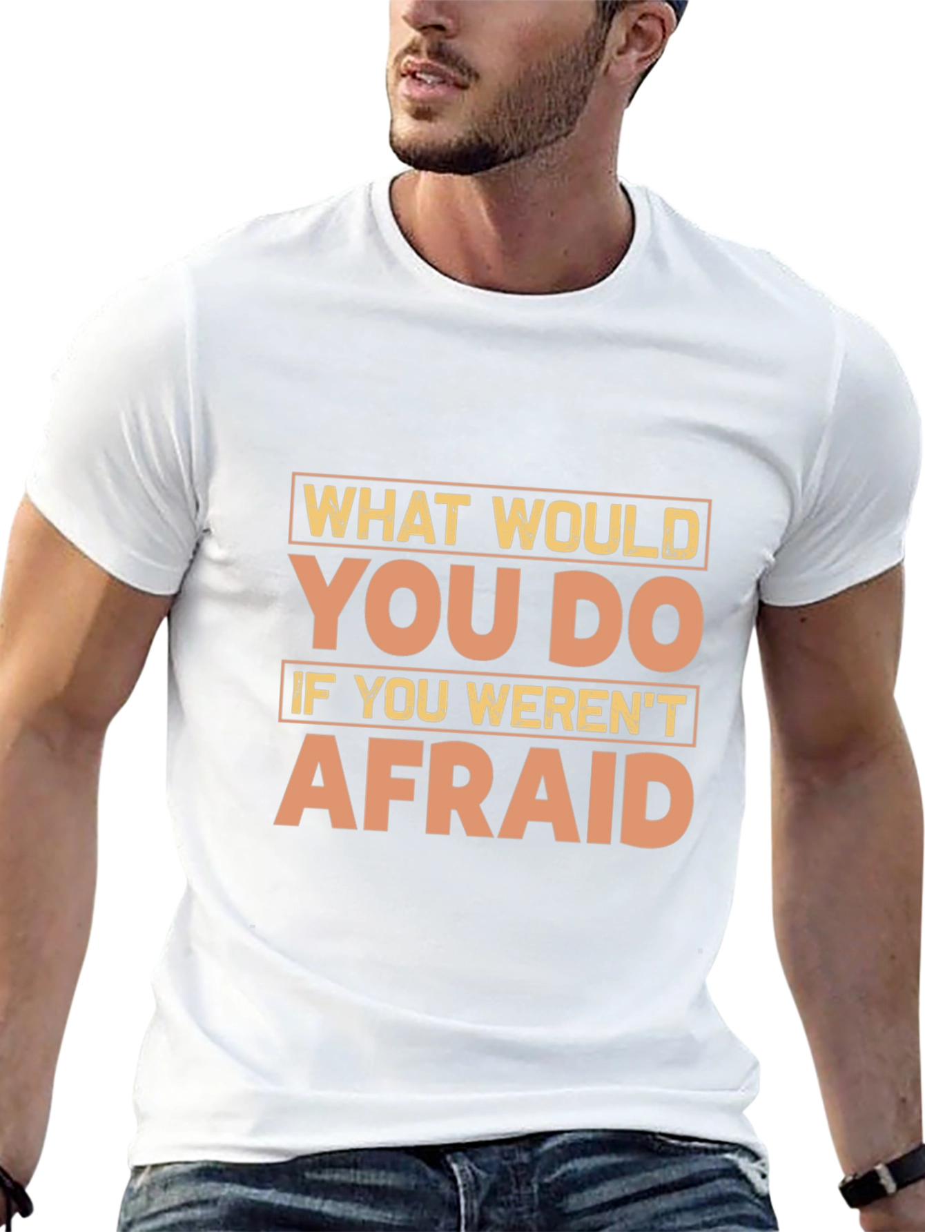 Motivational Quote T-Shirt - What Would You Do