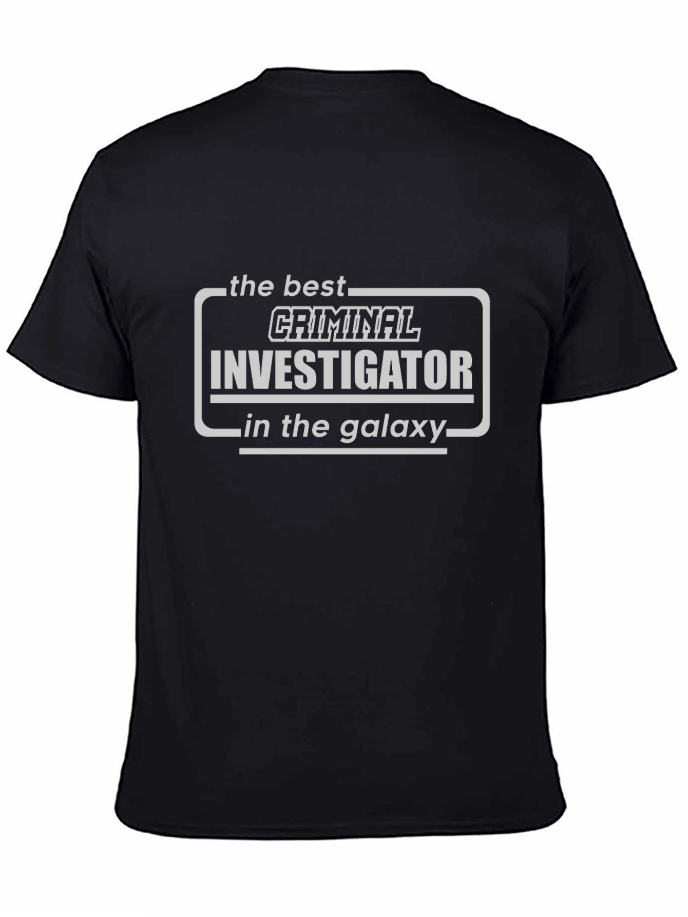 Best Criminal Investigator in the Galaxy T-Shirt