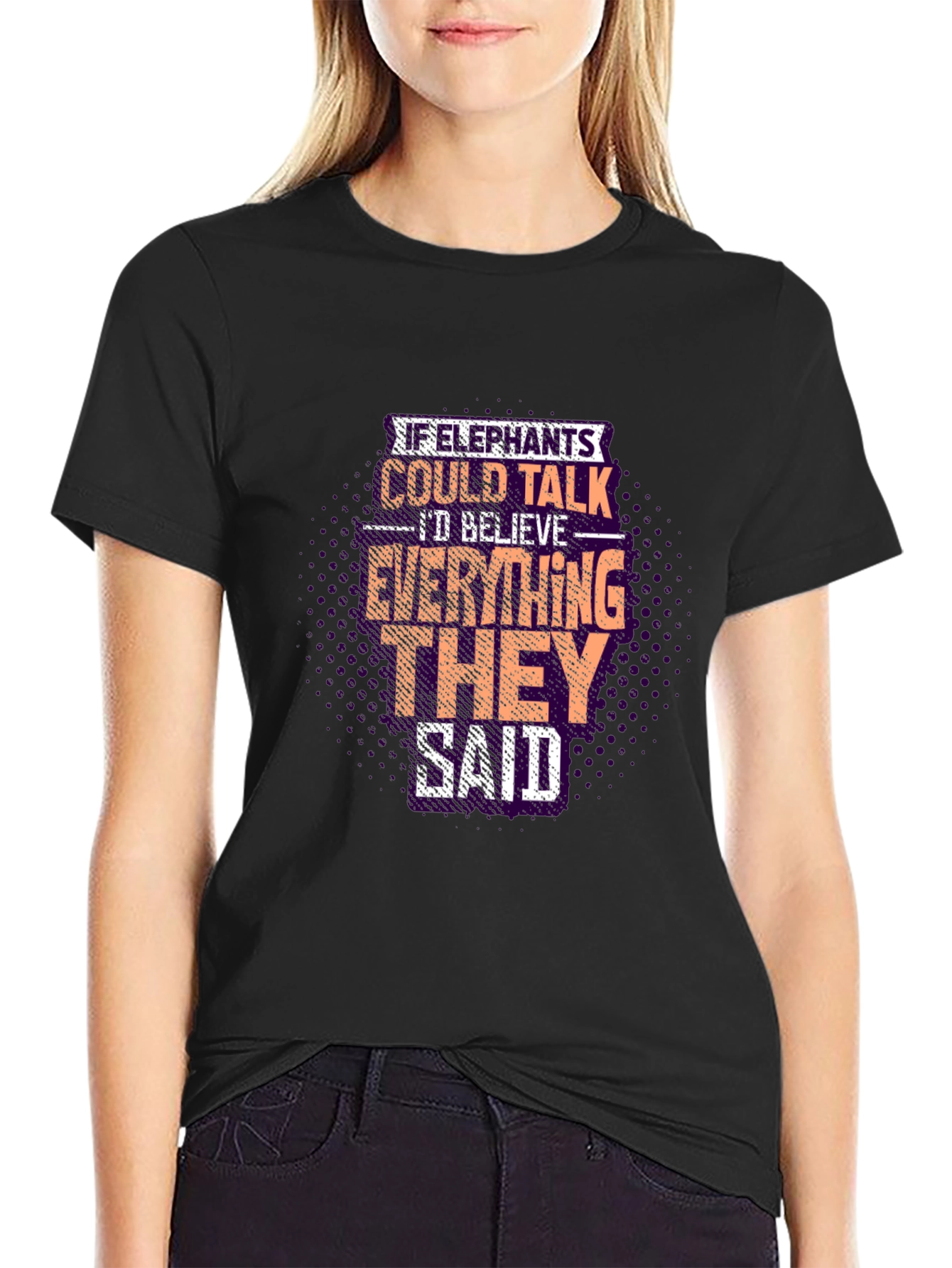 Elephant Wisdom Graphic Tee - Believe What They Say!