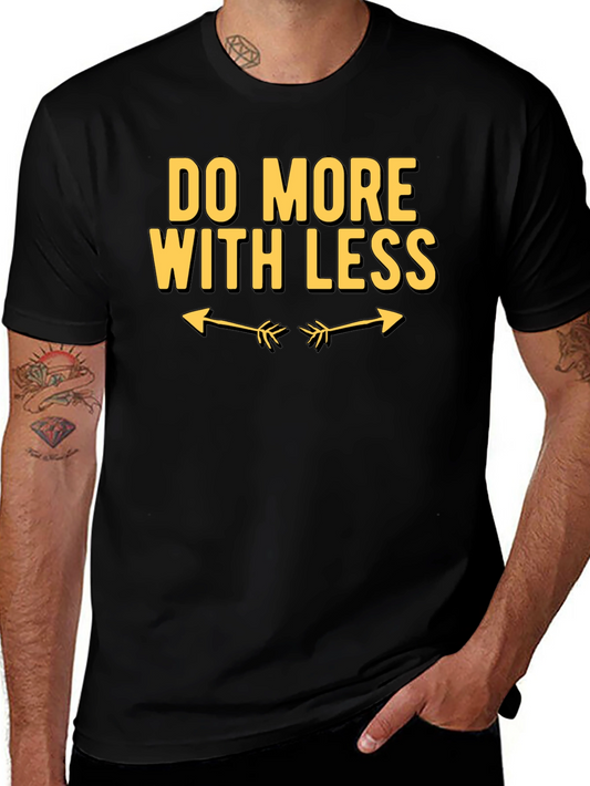 Do More With Less Graphic Tee