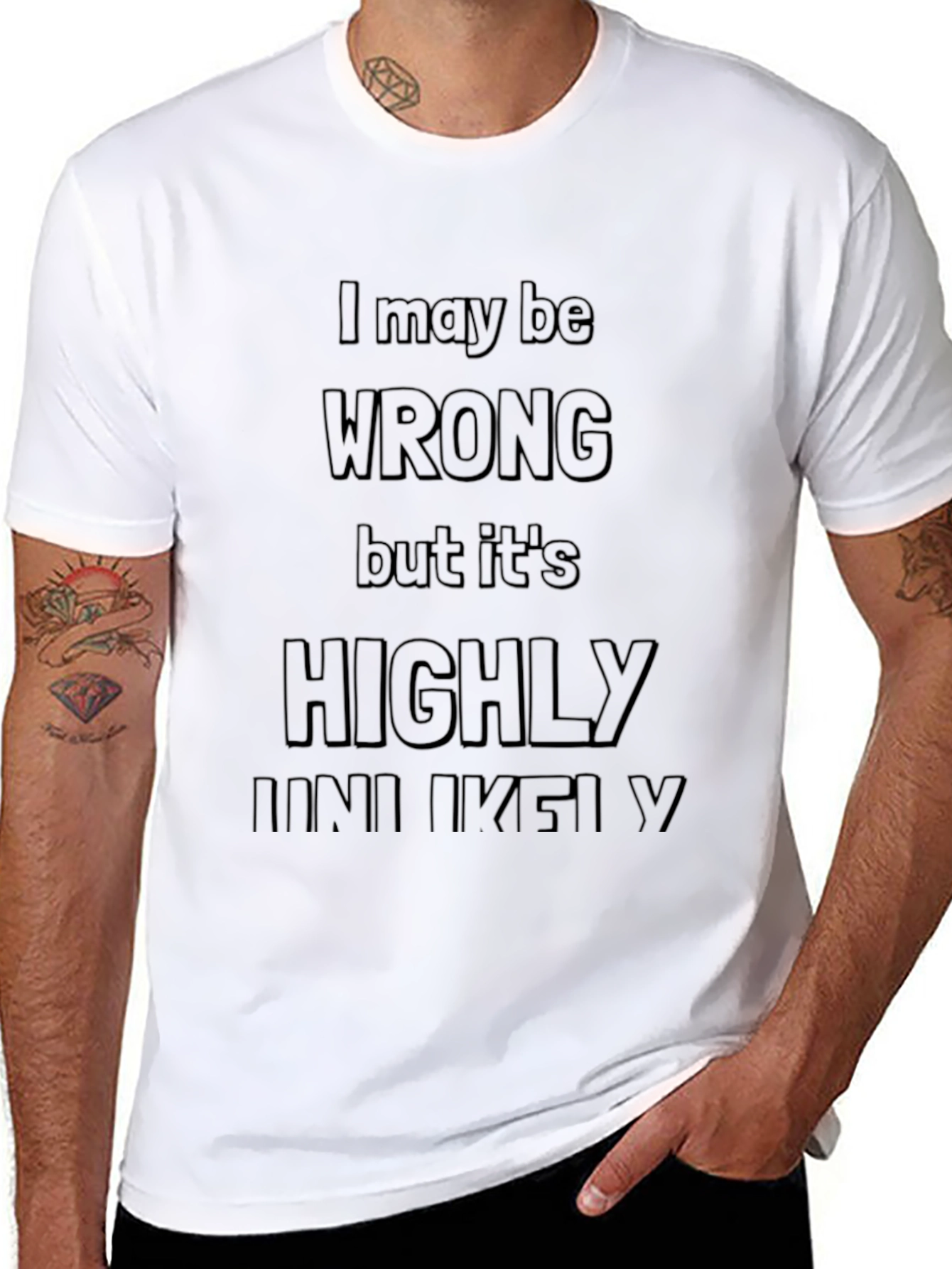 Funny Sarcastic T-Shirt - I May Be Wrong