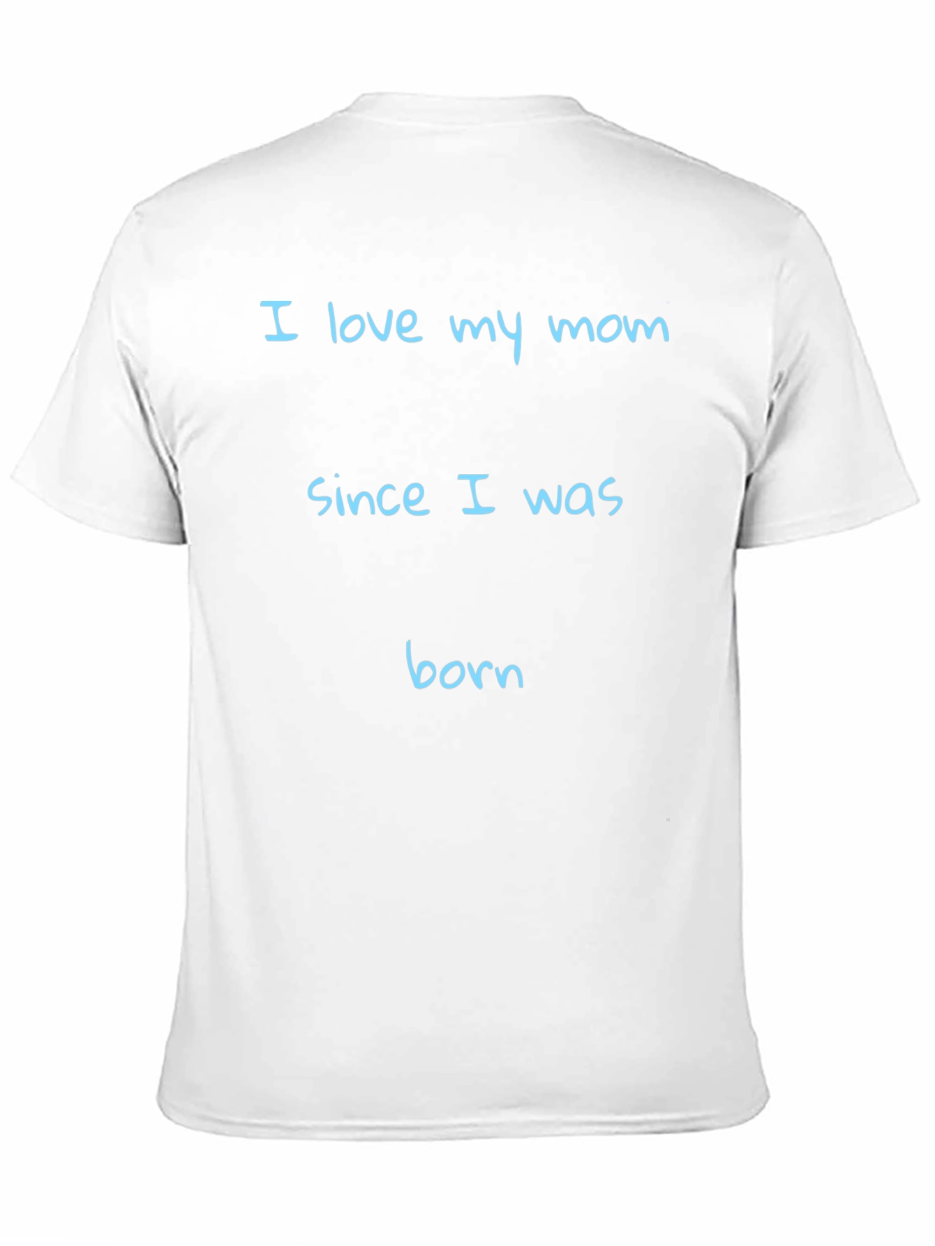 I Love My Mom T-Shirt - Soft Cotton Blend