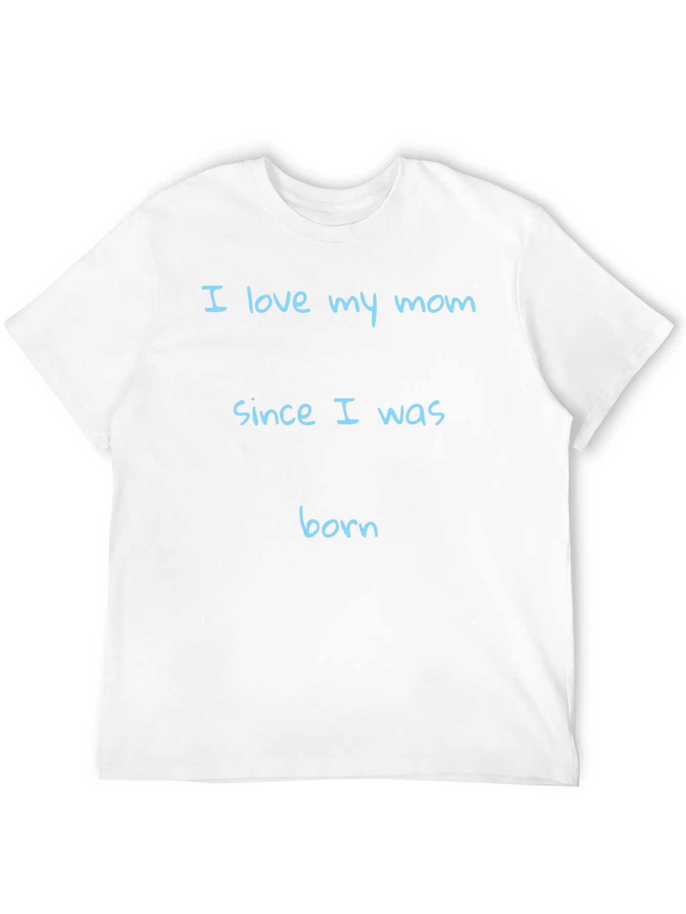 I Love My Mom T-Shirt - Soft Cotton Blend