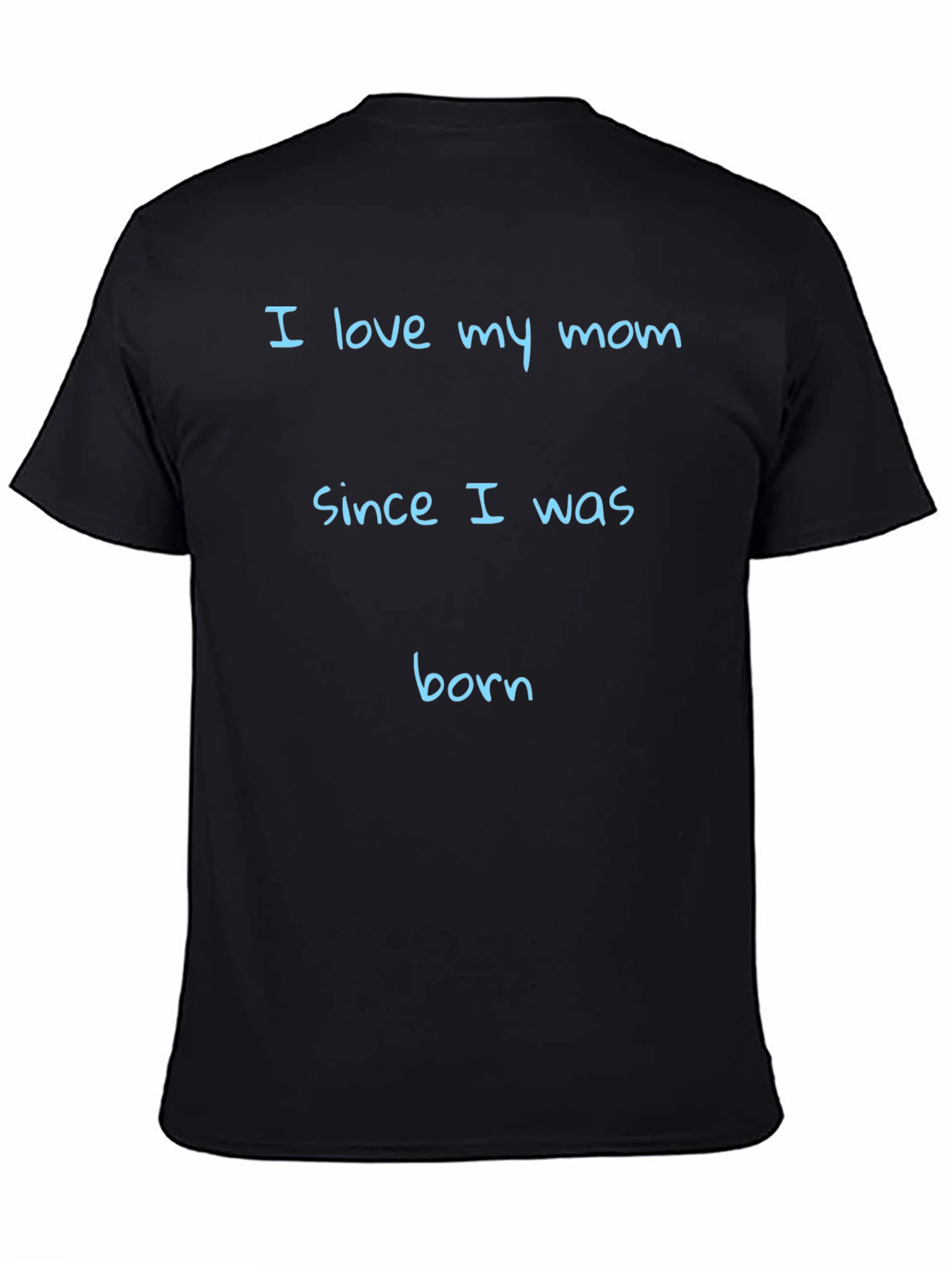 I Love My Mom T-Shirt - Soft Cotton Blend