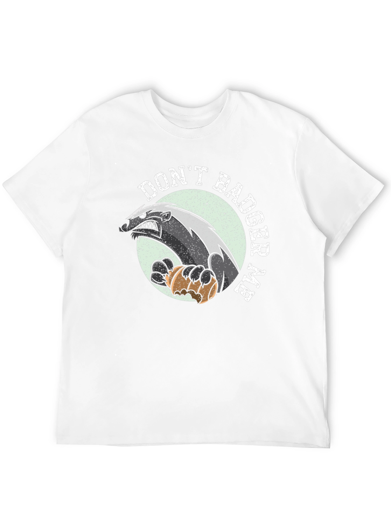 Dont Badger Me Graphic Tee