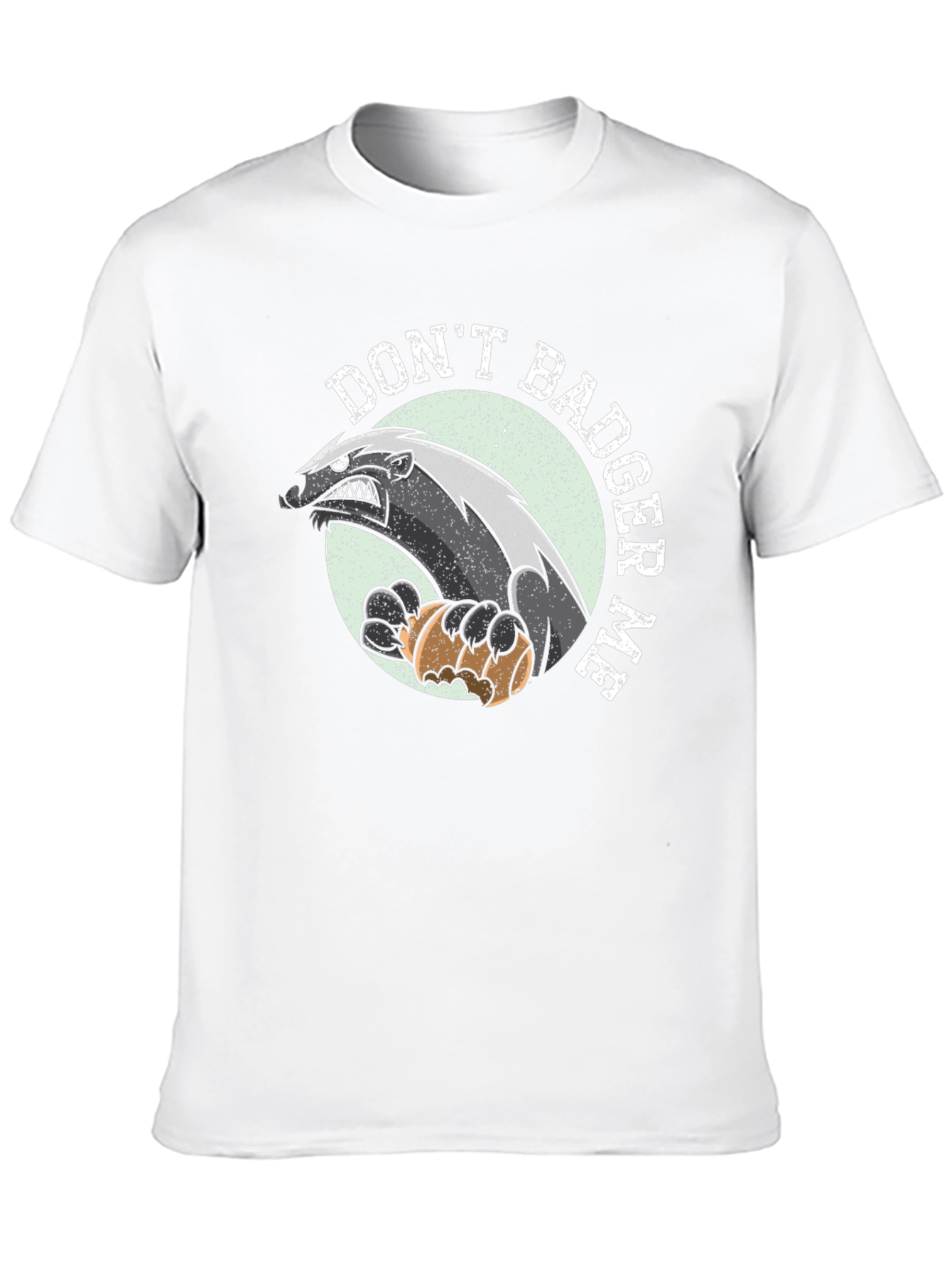 Dont Badger Me Graphic Tee