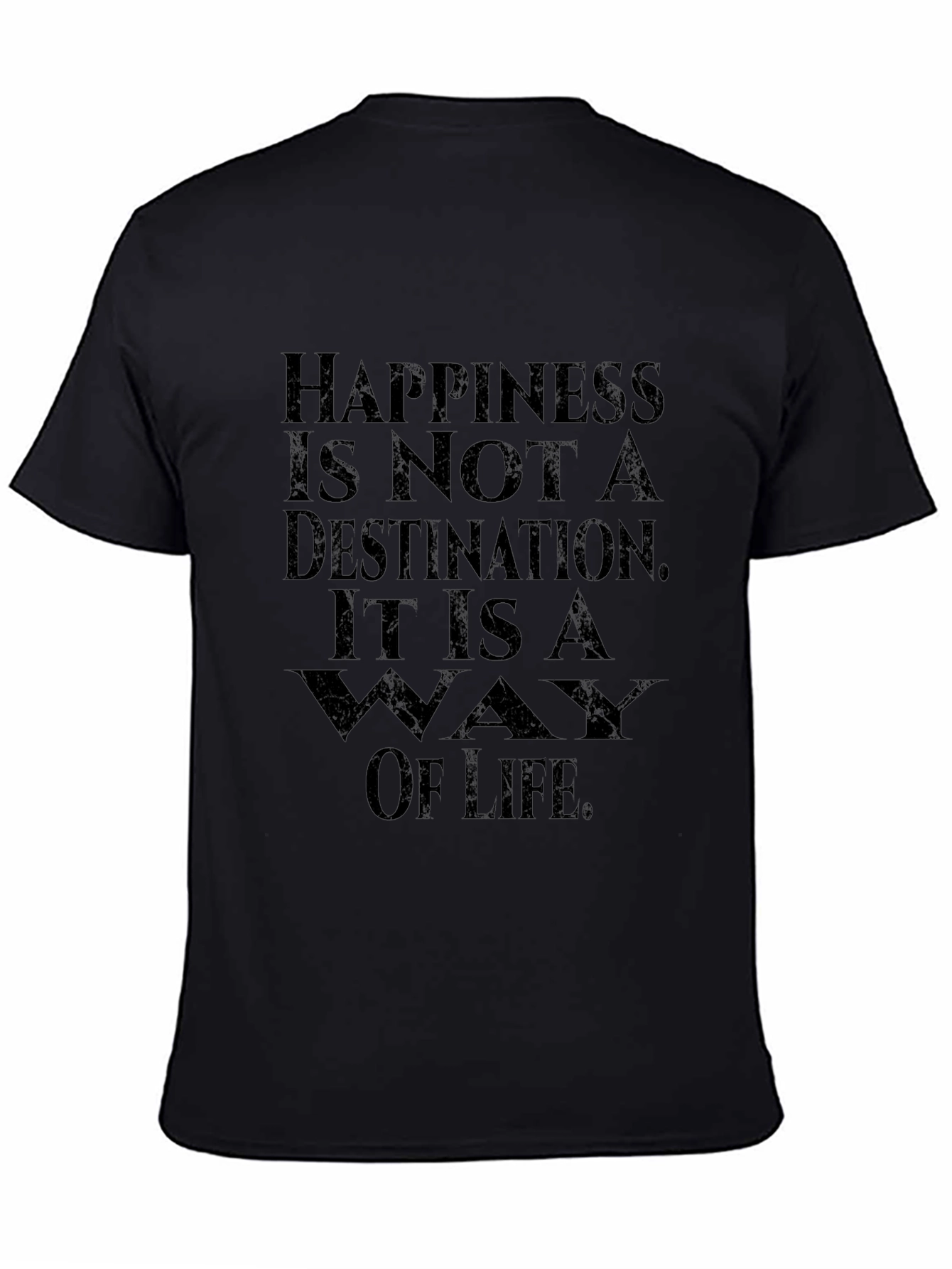 Happiness is a Way of Life Black T-Shirt